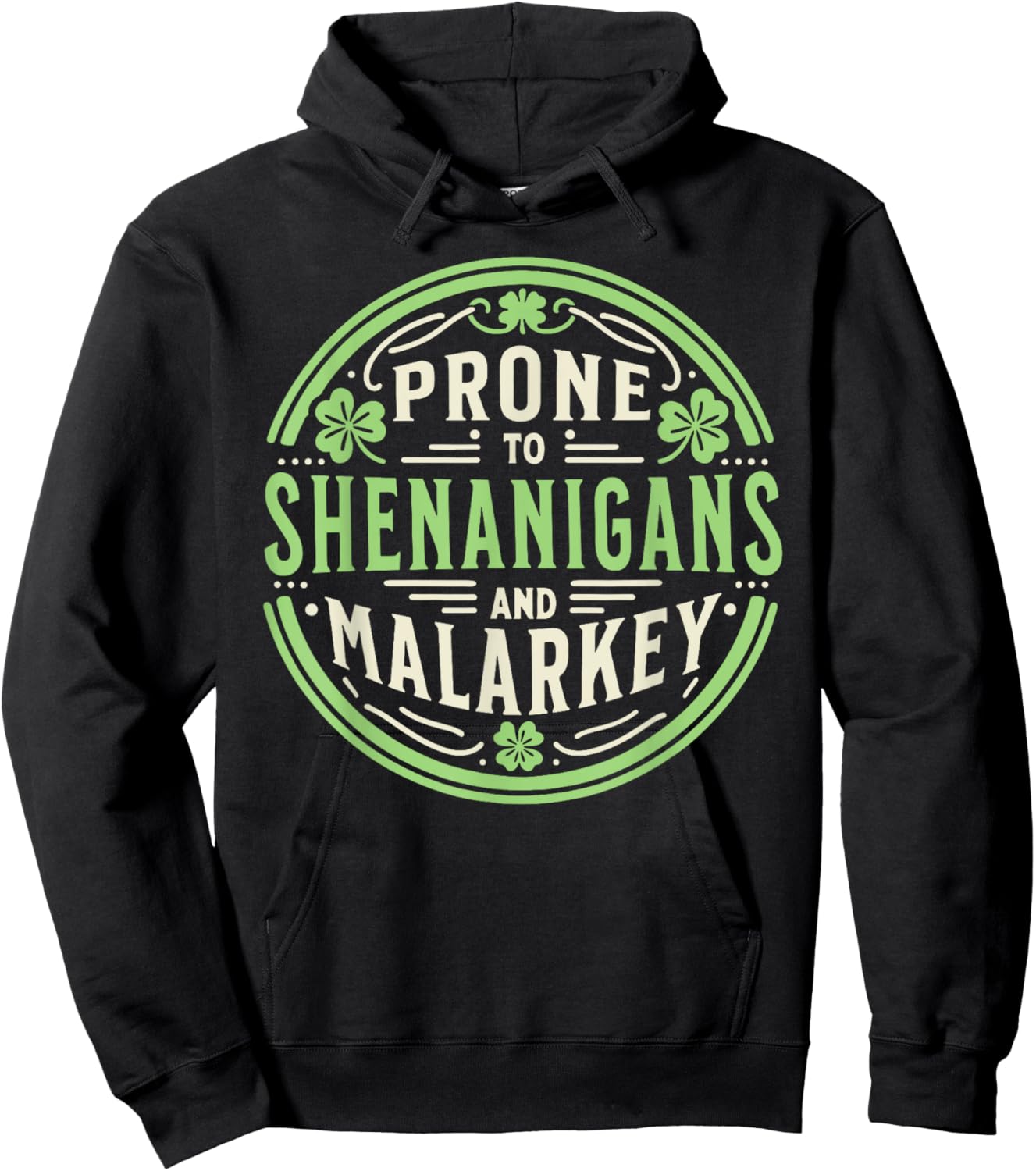 Prone To Shenanigans & Malarkey Fun Clovers St Patrick's Day Hoodie - Hoodie | Black