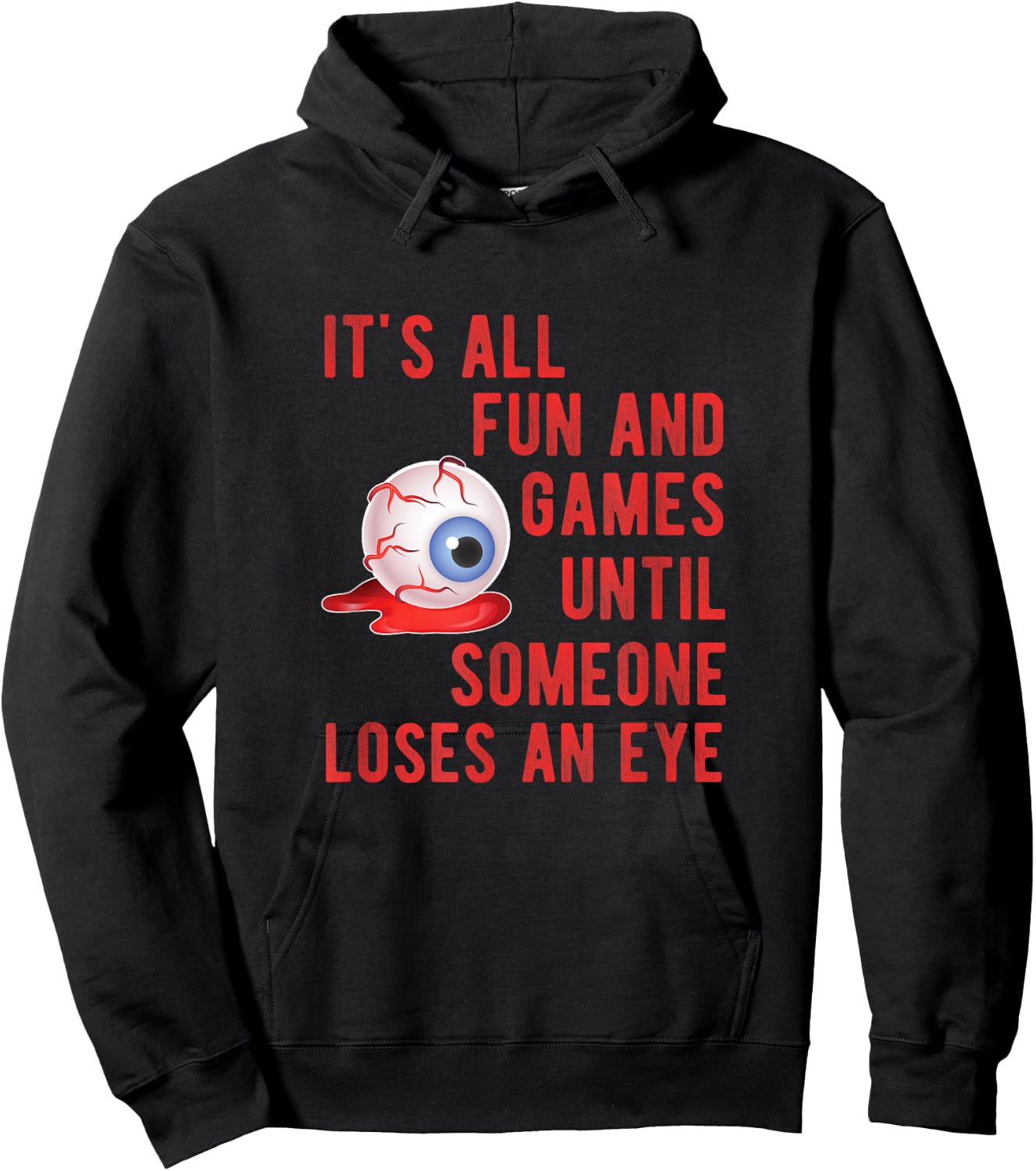 Halloween Fun and Games Until Someone Loses an Eye Hoodie - Hoodie | Black