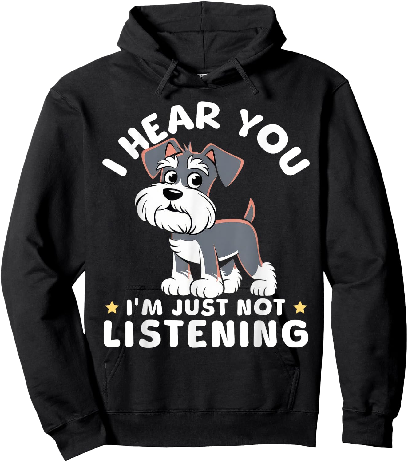 I Hear You I'm Just Not Listening Miniature Schnauzers Hoodie - Hoodie | Black