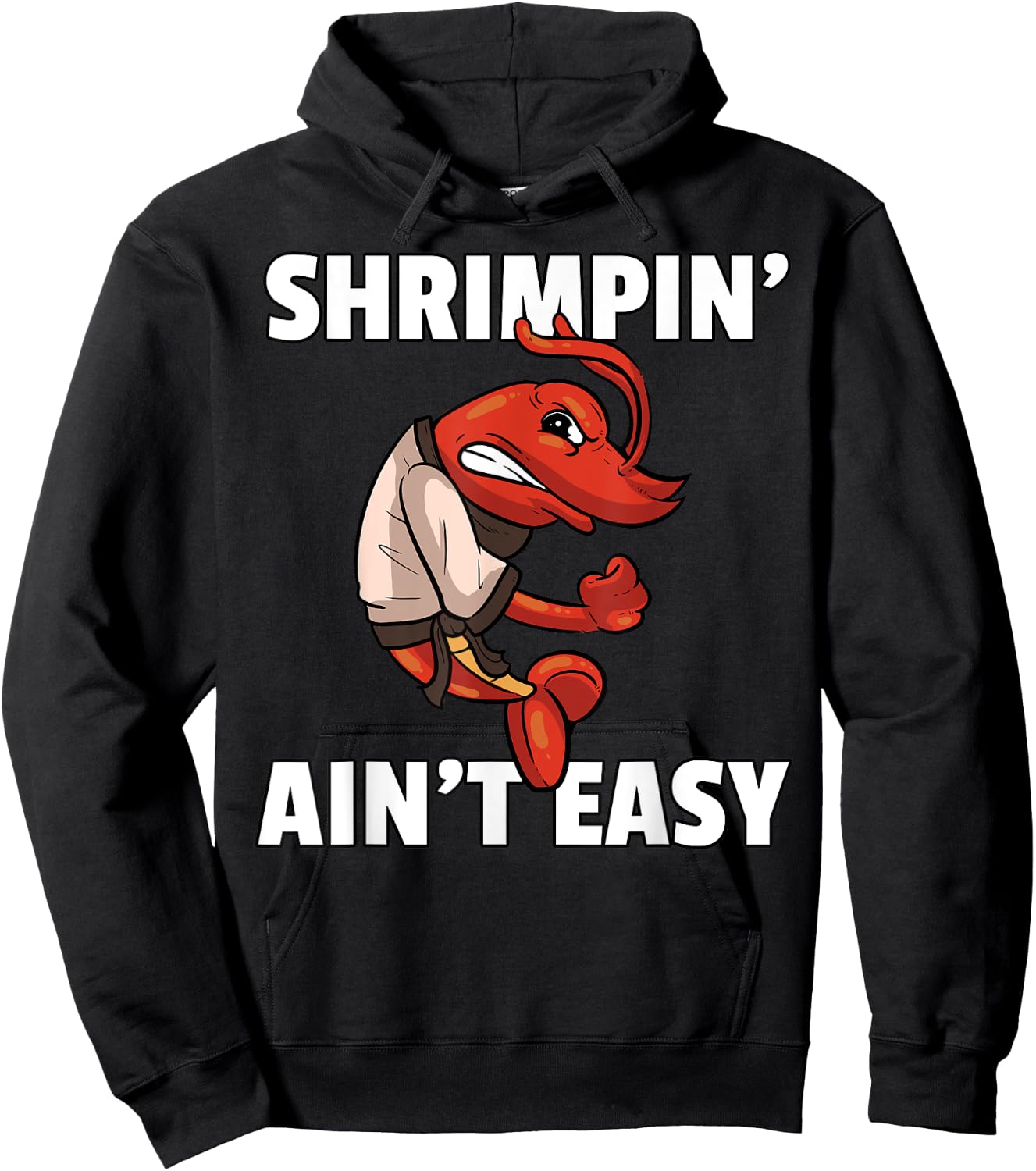 Shrimpin' Ain't Easy Shrimp Jiu Jitsu BJJ Prawn Hoodie - Hoodie | Black
