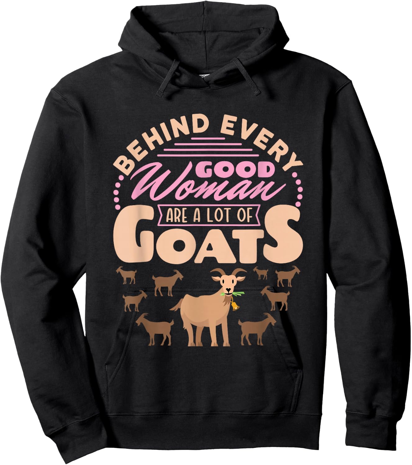 Goat Women Funny Behind Every Good Woman Are a Lot of Goats Hoodie - Hoodie | Black
