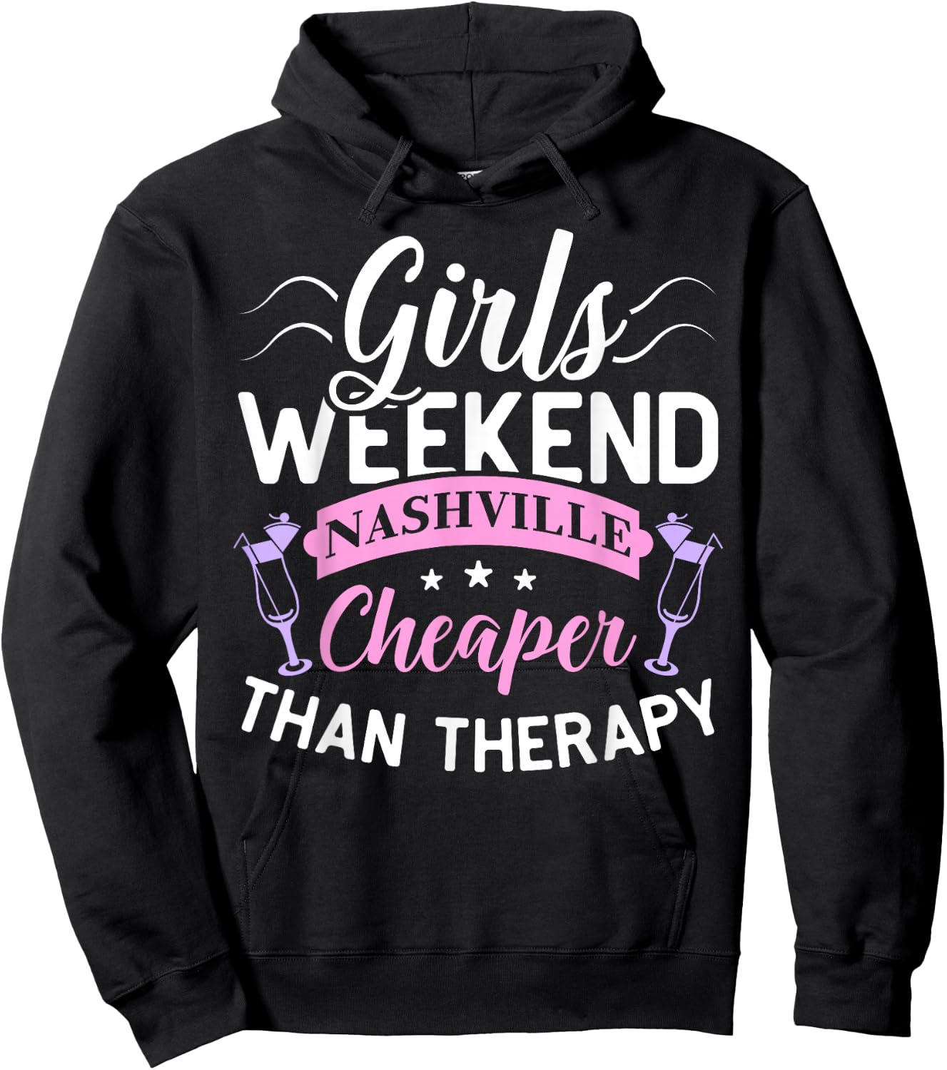 Girls Weekend Nashville Cheaper Than Therapy Funny Shirt Hoodie - Hoodie | Black