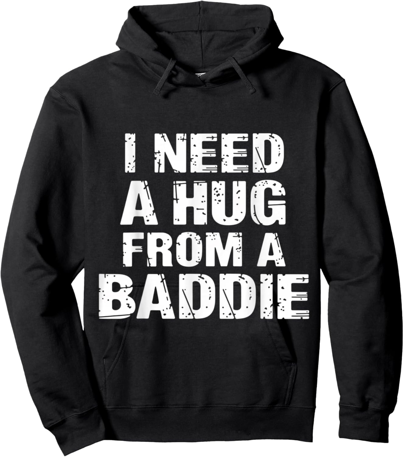 I Need A Hug from A Baddie Funny Flirty Aesthetic Hoodie - Hoodie | Black