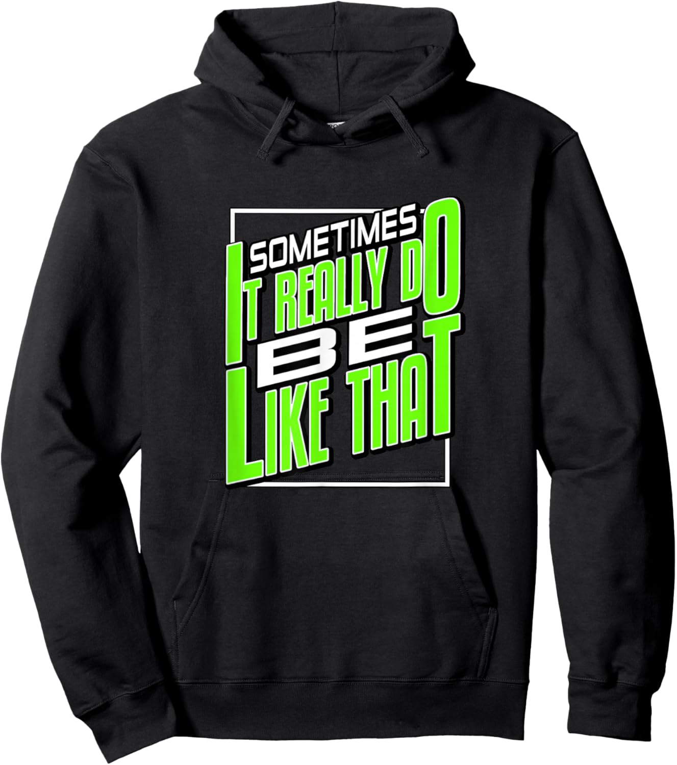 Green It Do Be Like That Green Graphic Hoodie - Hoodie | Black
