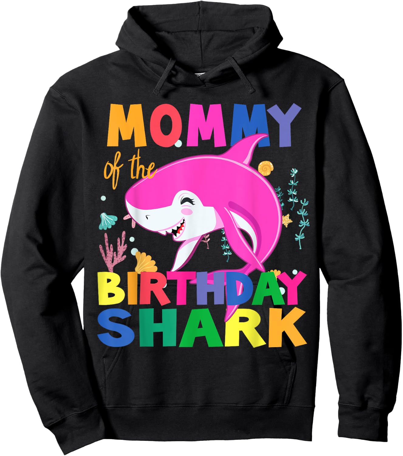 Mommy Of The Birthday son Shark Birthday Mommy happy Shark Hoodie - Hoodie | Black