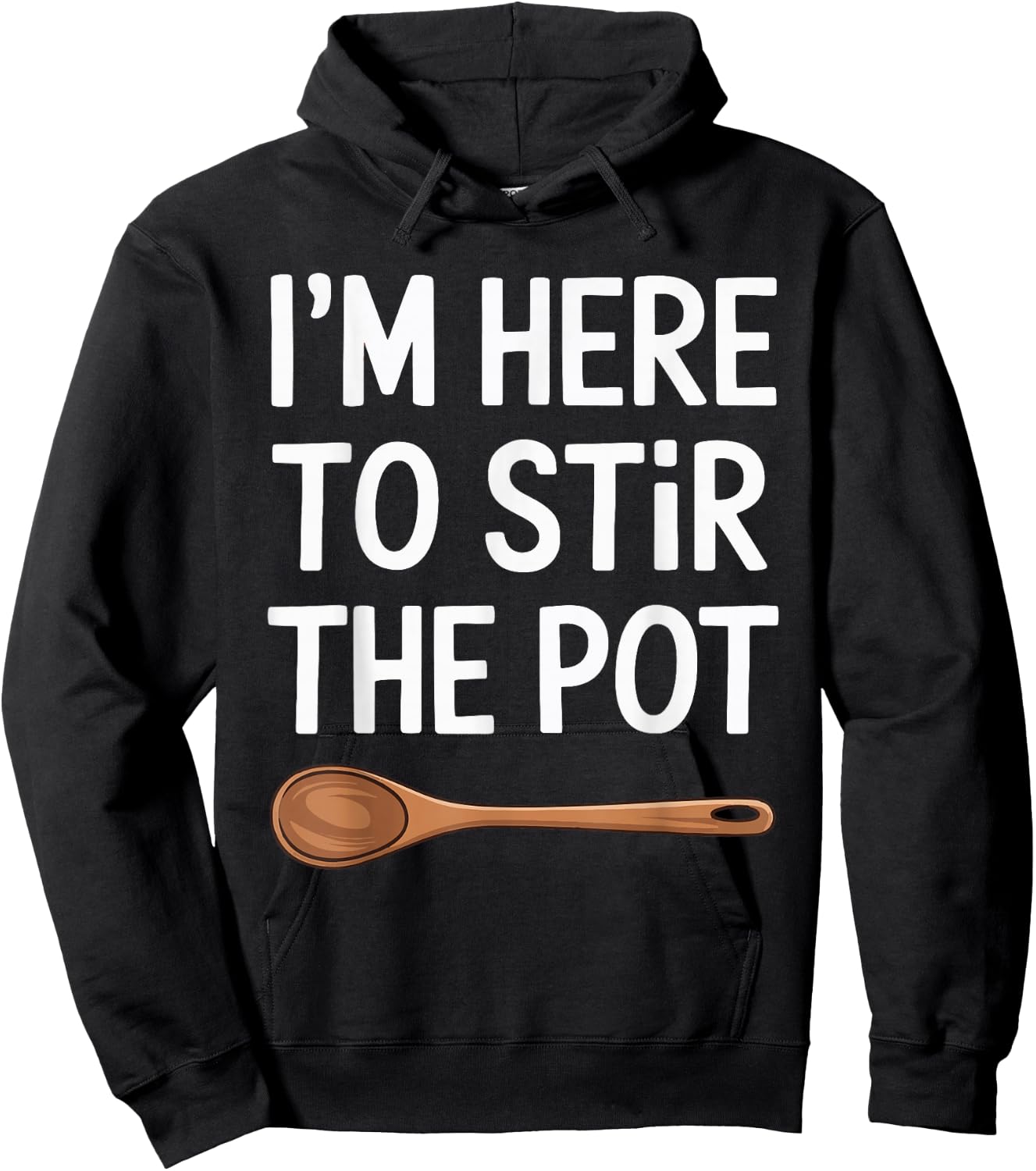 I'm Here To Stir The Pot Hoodie - Hoodie | Black