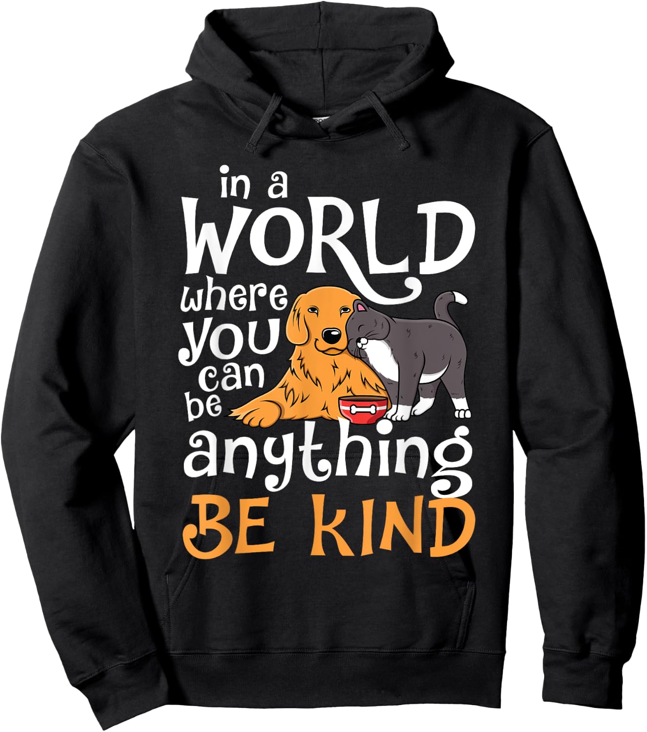 In A World Where You Can Be Anything Be Kind Cat Dog Men Women Hoodie - Hoodie | Black