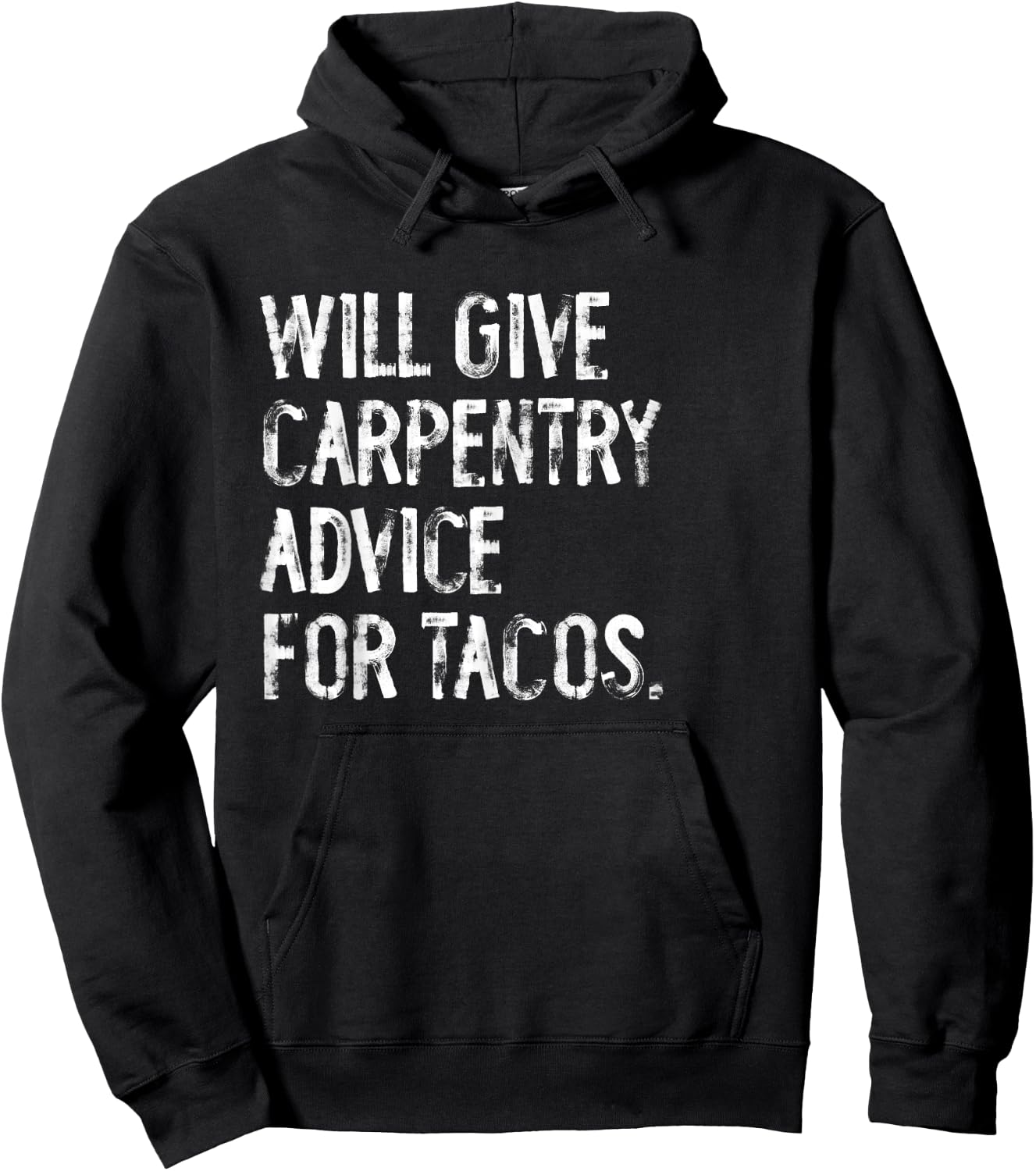 Will Give Carpentry Advice For Tacos Funny Carpenter Hoodie - Hoodie | Black