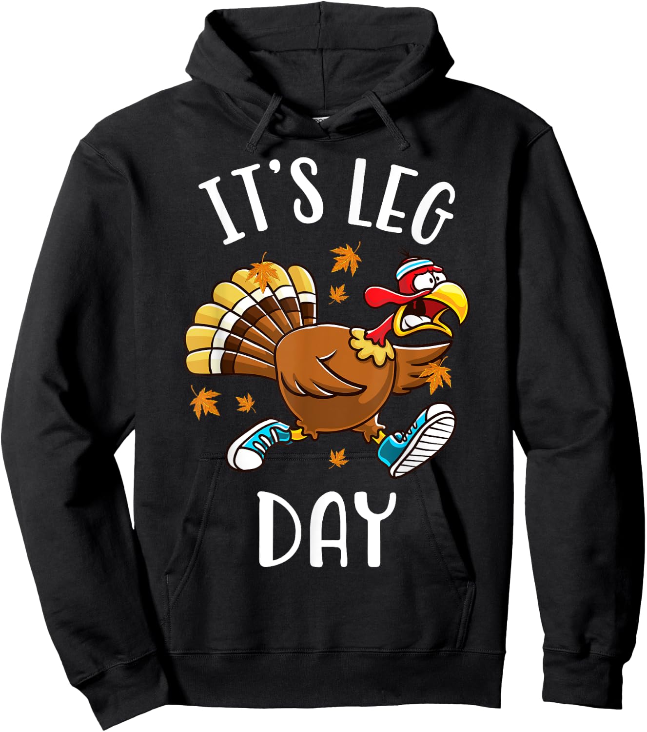 It's Leg Day Funny Exercise Workout Thanksgiving Turkey Hoodie - Hoodie | Black
