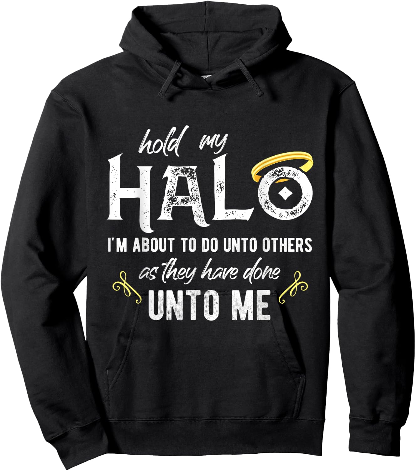 Hold My Halo I'm About To Do Unto Others Bible Faith Quote Hoodie - Hoodie | Black