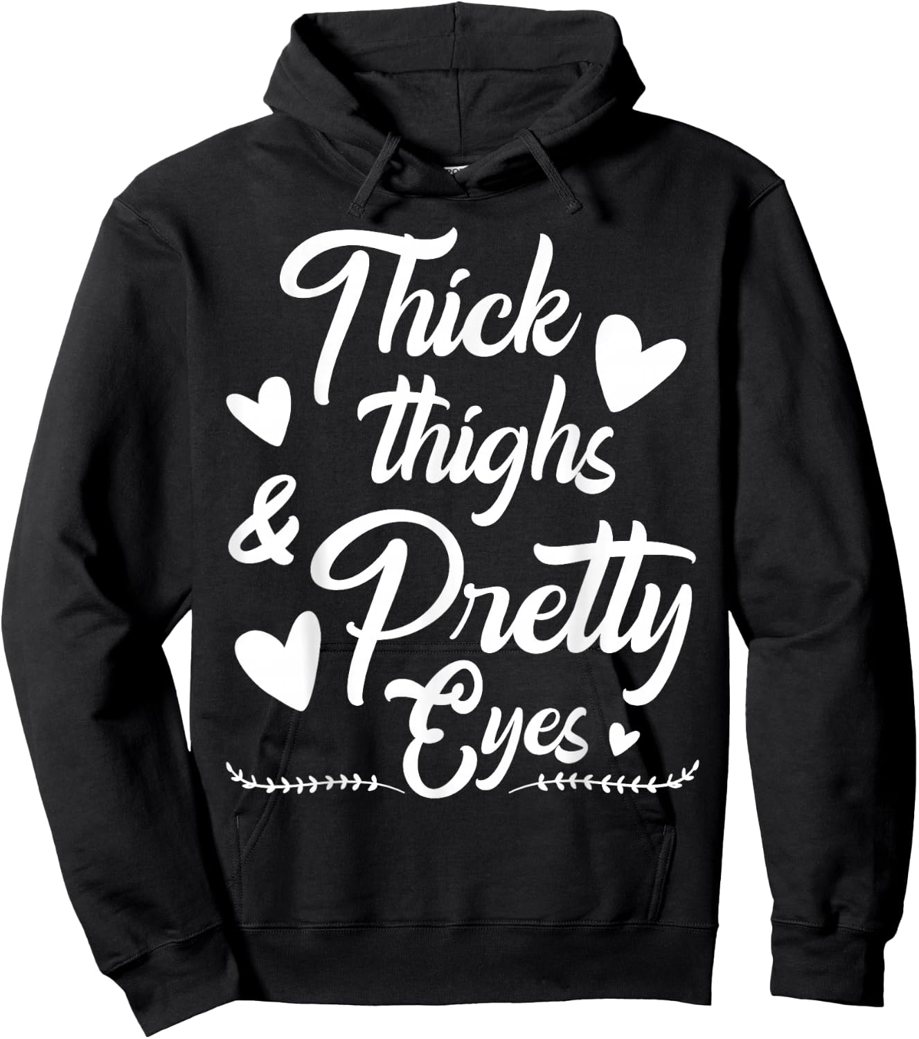 Thick Thighs and Pretty Eyes Hoodie - Hoodie | Black