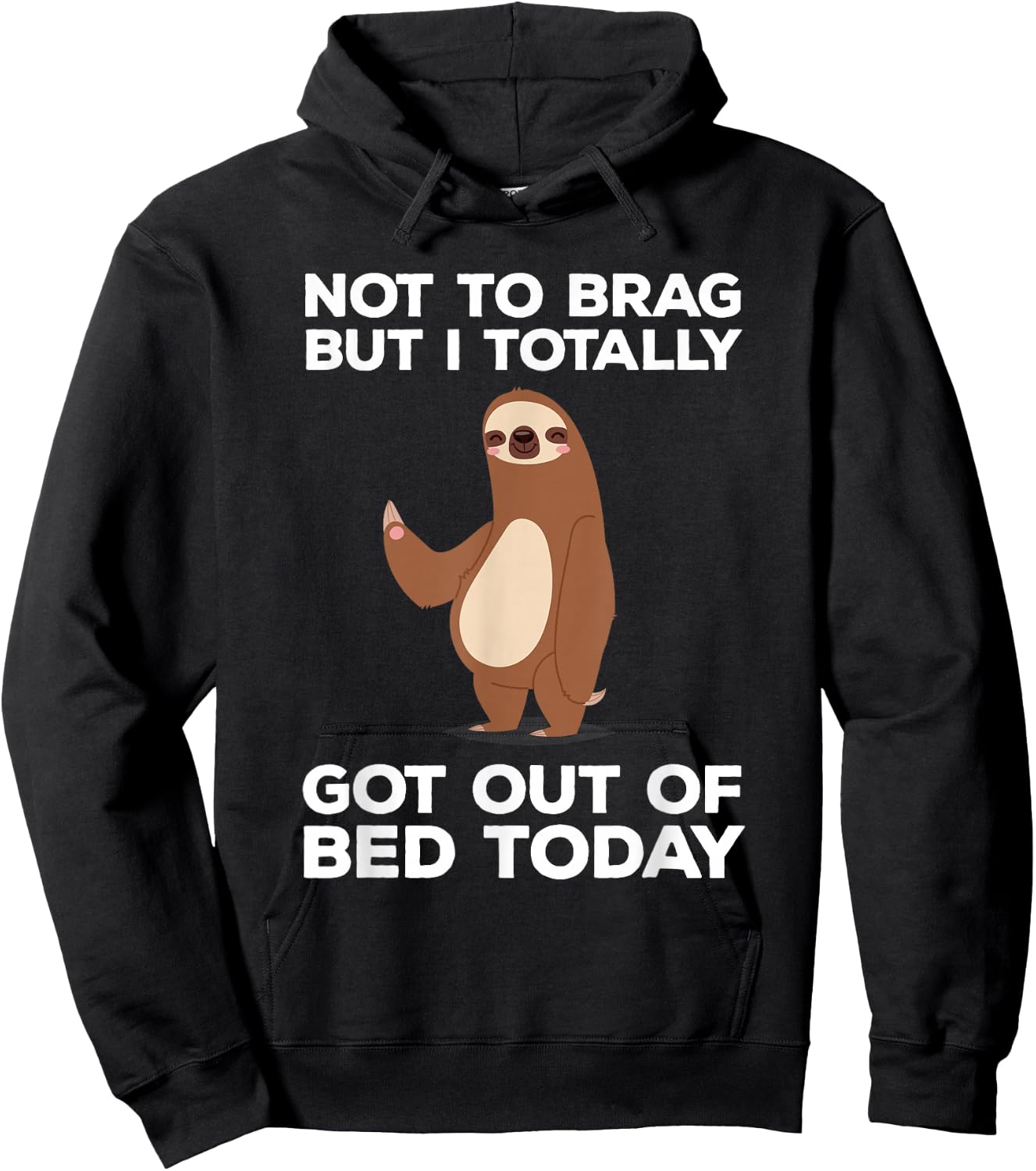 Funny Sloth - Totally Got Out of Bed Today Hoodie - Hoodie | Black
