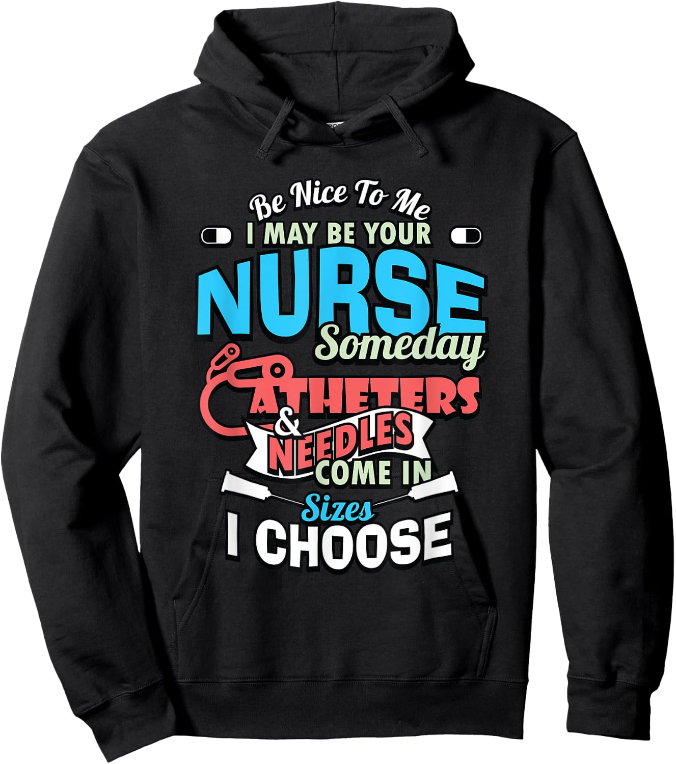 Be Nice To Me I May Be Your Nurse Someday RN Nursing Doctor Hoodie - Hoodie | Black