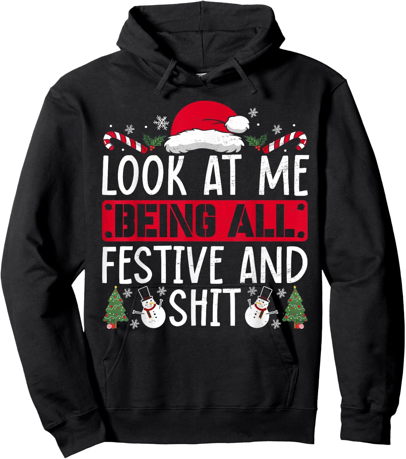 Look At Me Being All Festive And Shit Humorous Christmas Hoodie - Hoodie | Black