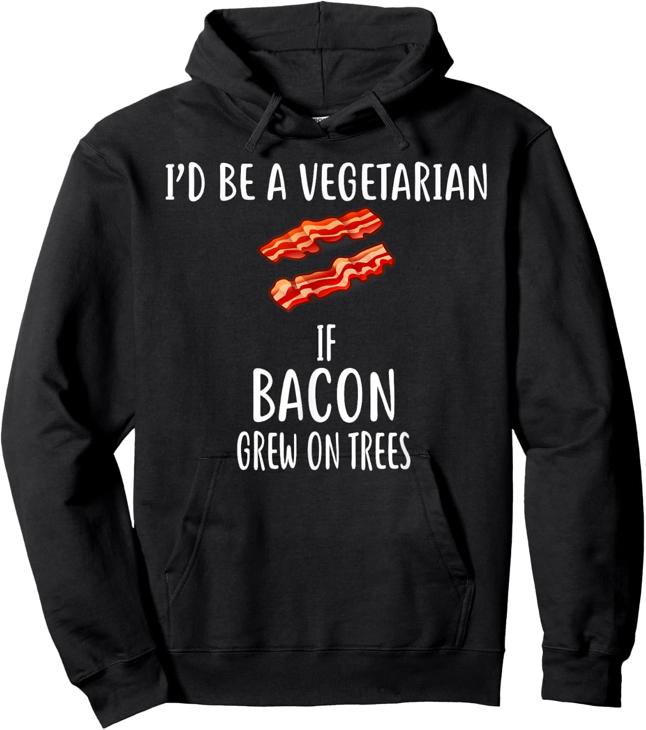 I'd Be A Vegetarian if bacon grew on trees Bacon Hoodie - Hoodie | Black
