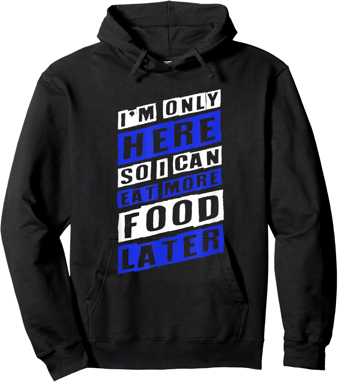 Workout Shirts - Here So I Can Eat More Food - Fitness Shirt Hoodie - Hoodie | Black