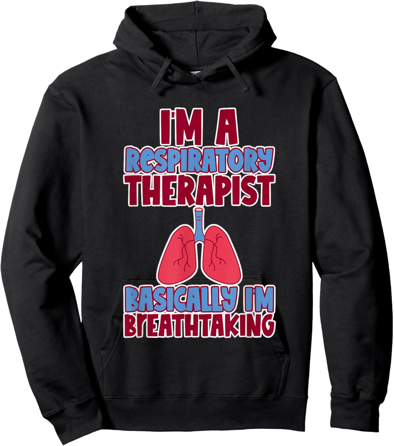 Respiratory Therapist I'm Breathtaking Hoodie - Hoodie | Black