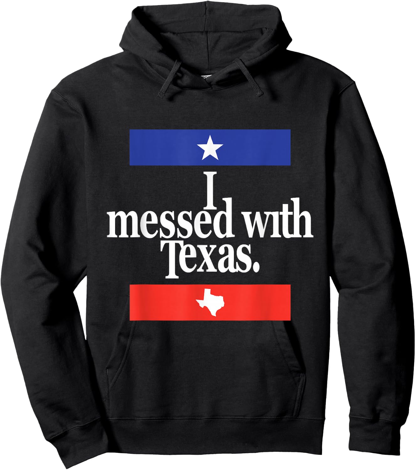 Funny I Messed With Texas Hoodie - Hoodie | Black