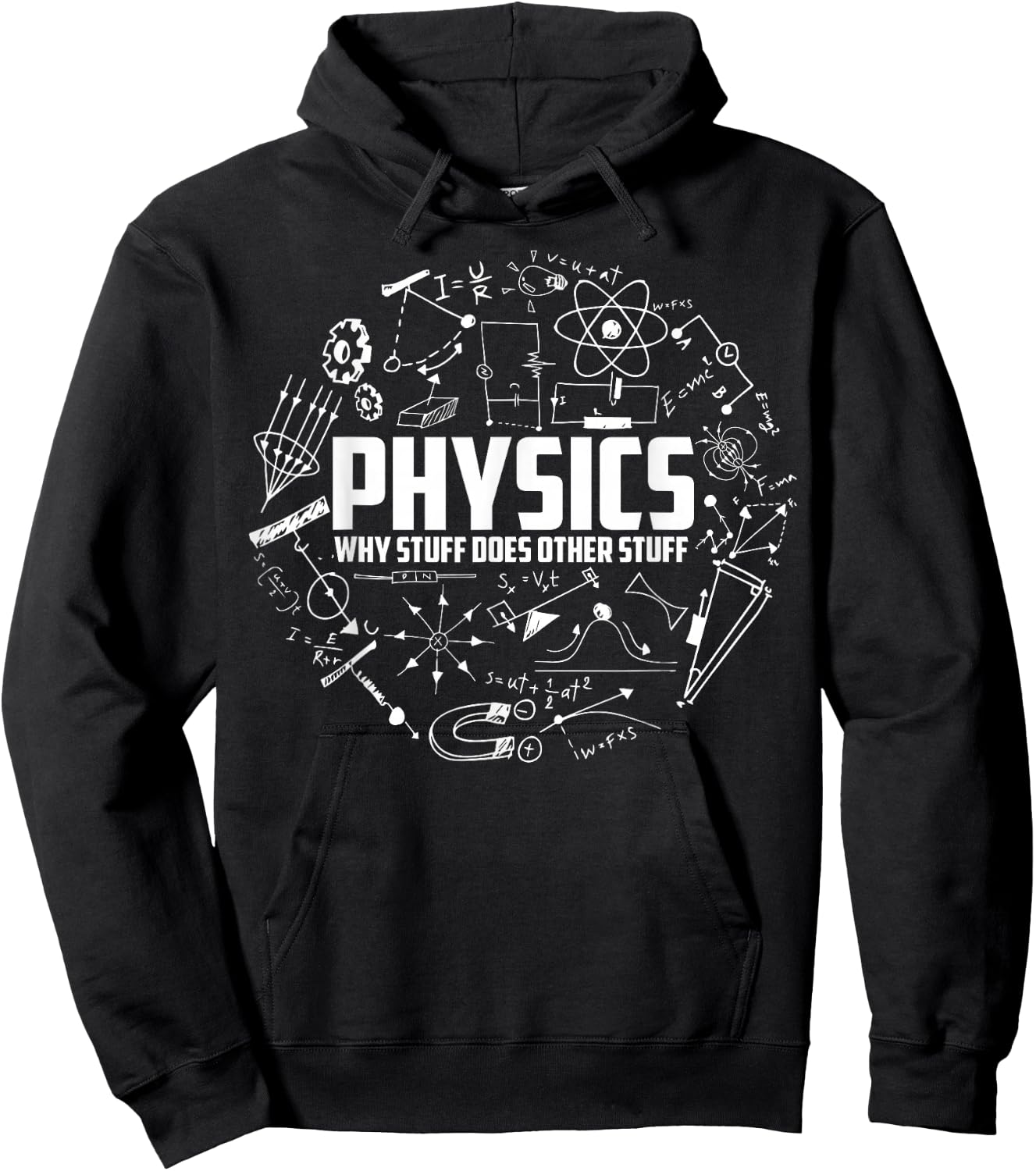 Physics Why Stuff Does Other Stuff | Funny Physicists Gift Hoodie - Hoodie | Black