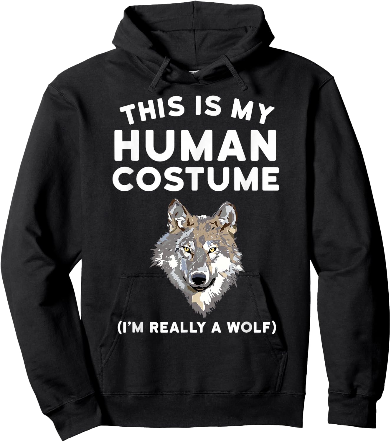 This is My Human Costume I'm Really a Wolf Shirt Men Kids Hoodie - Hoodie | Black