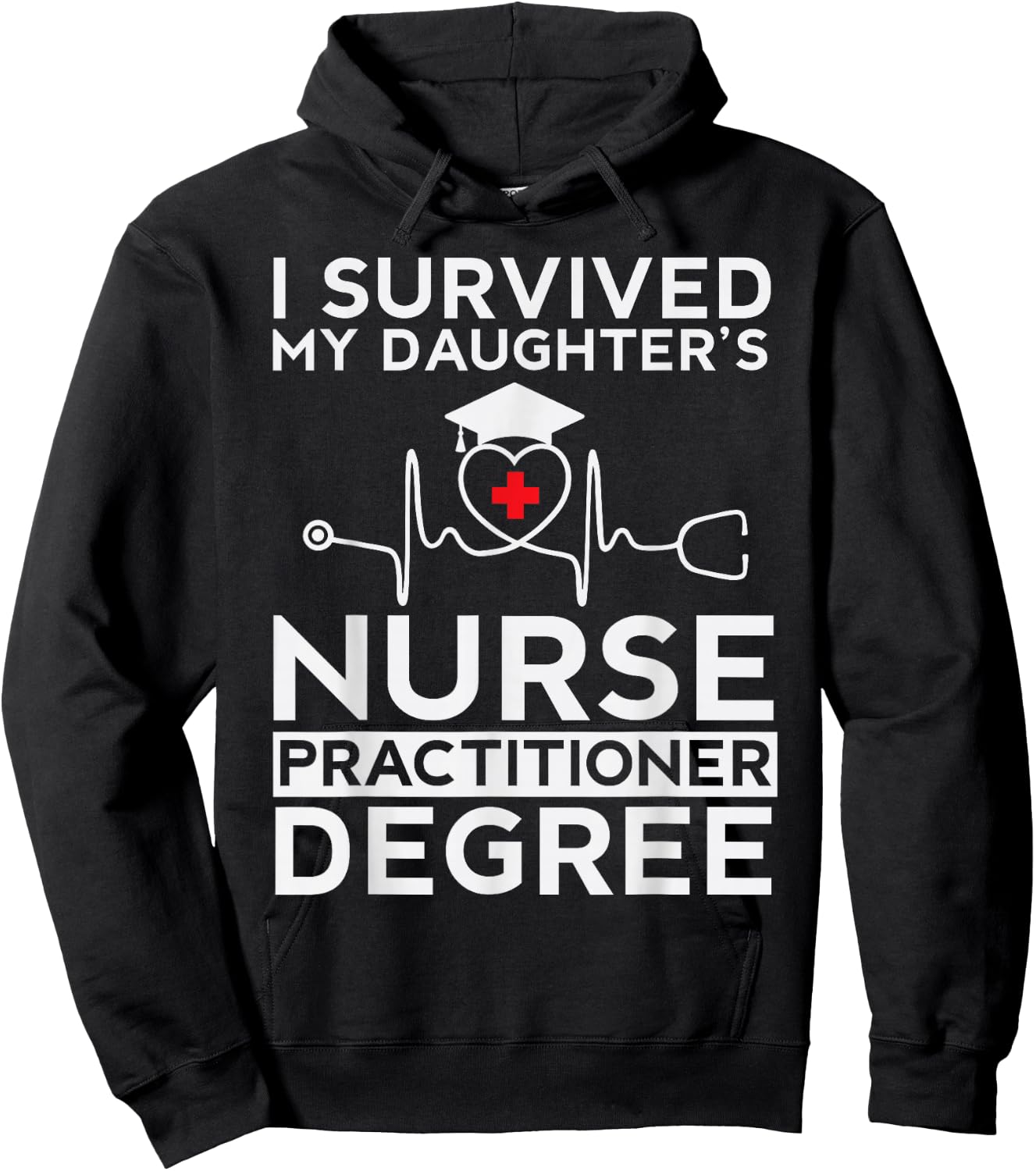 I survived My Daughter Nurse Practitioner Degree Proud Mom Hoodie - Hoodie | Black