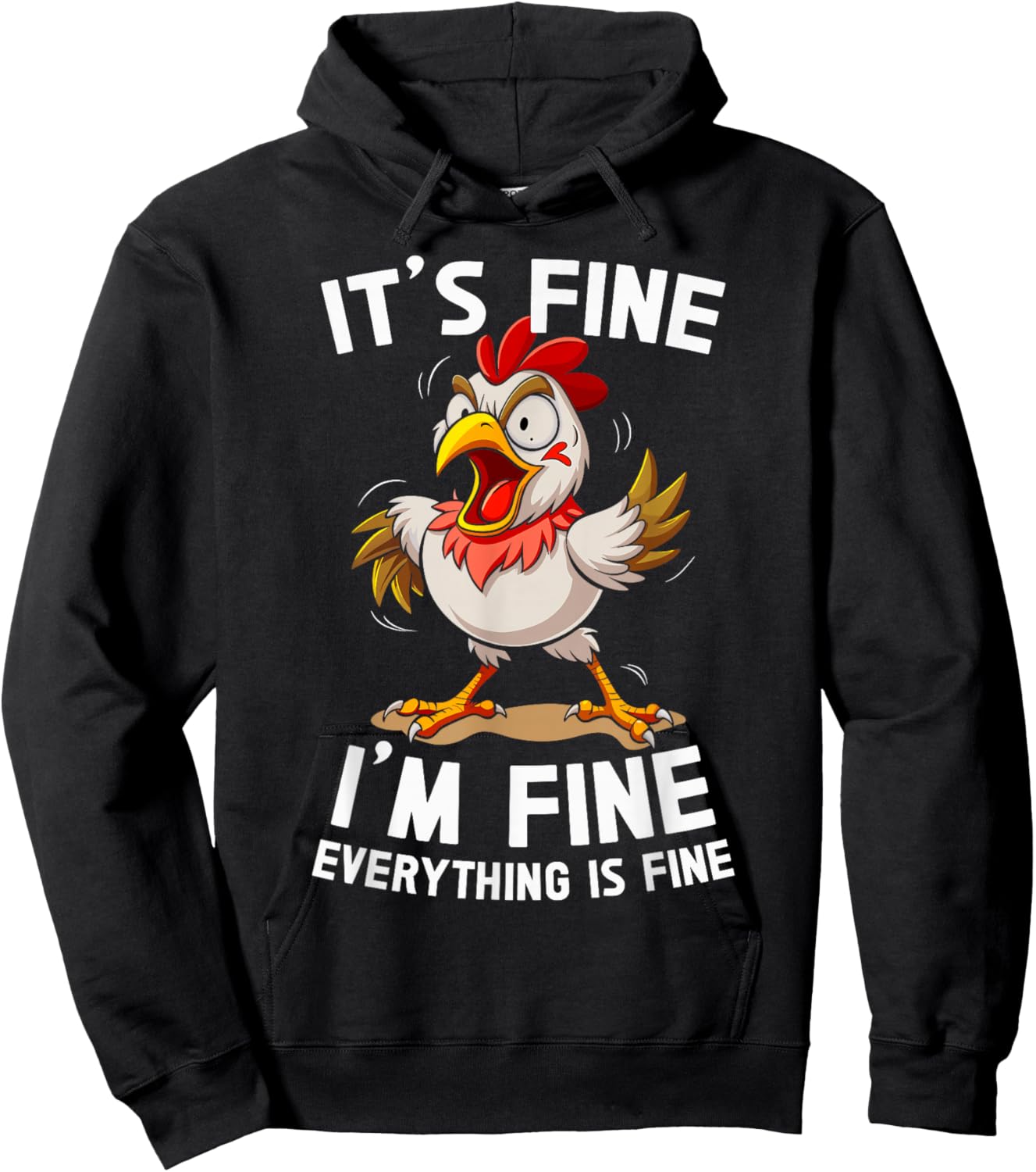 Funny Humor Its Fine Im Fine Everything's Fine Weird Chicken Hoodie - Hoodie | Black