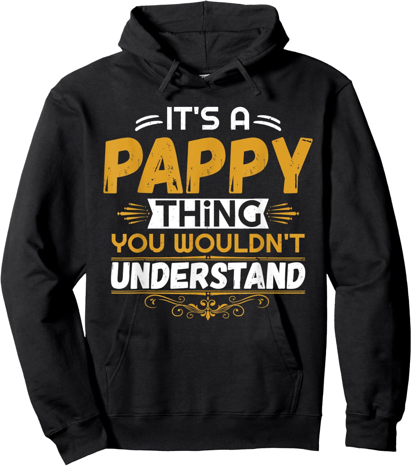 It's a PAPPY thing you wouldn't understand - Grandpa T Shirt Hoodie - Hoodie | Black