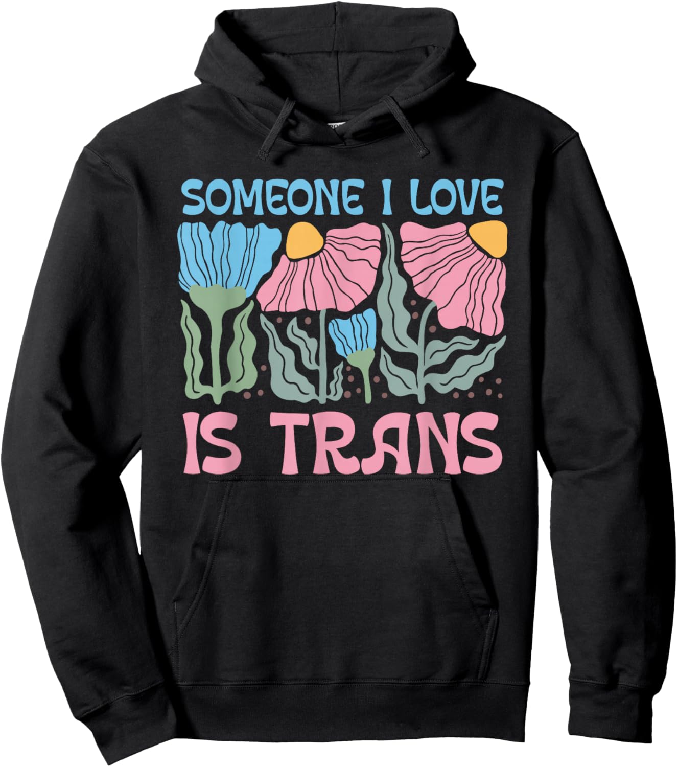 Someone I Love Is Trans Transgender LGBTQ Floral Hoodie - Hoodie | Black
