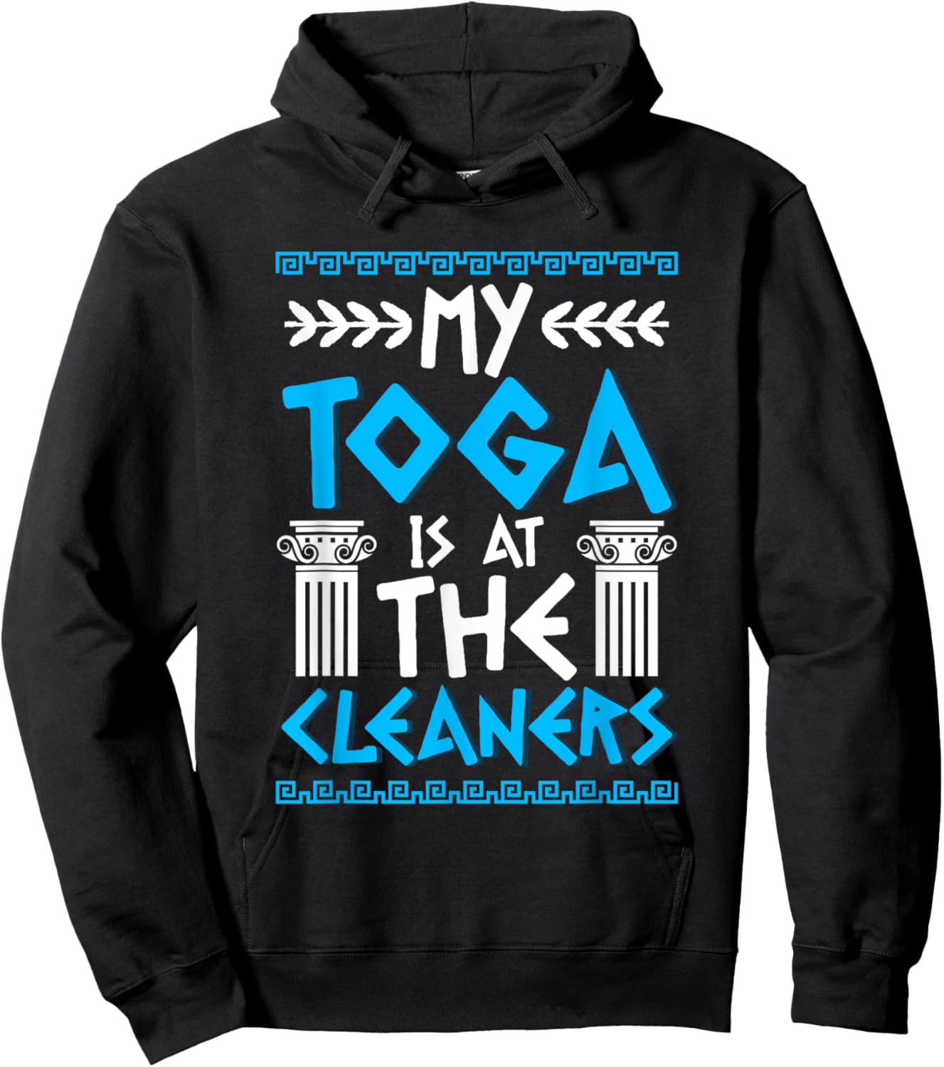 My toga is at The Cleaners Hoodie - Hoodie | Black