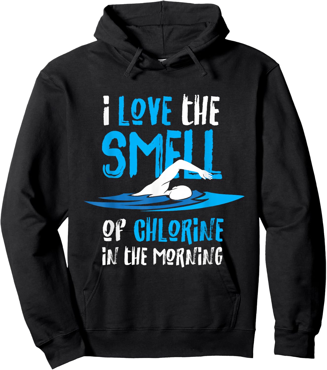 I Love The Smell Of Chlorine In The Morning Swimming Hoodie - Hoodie | Black