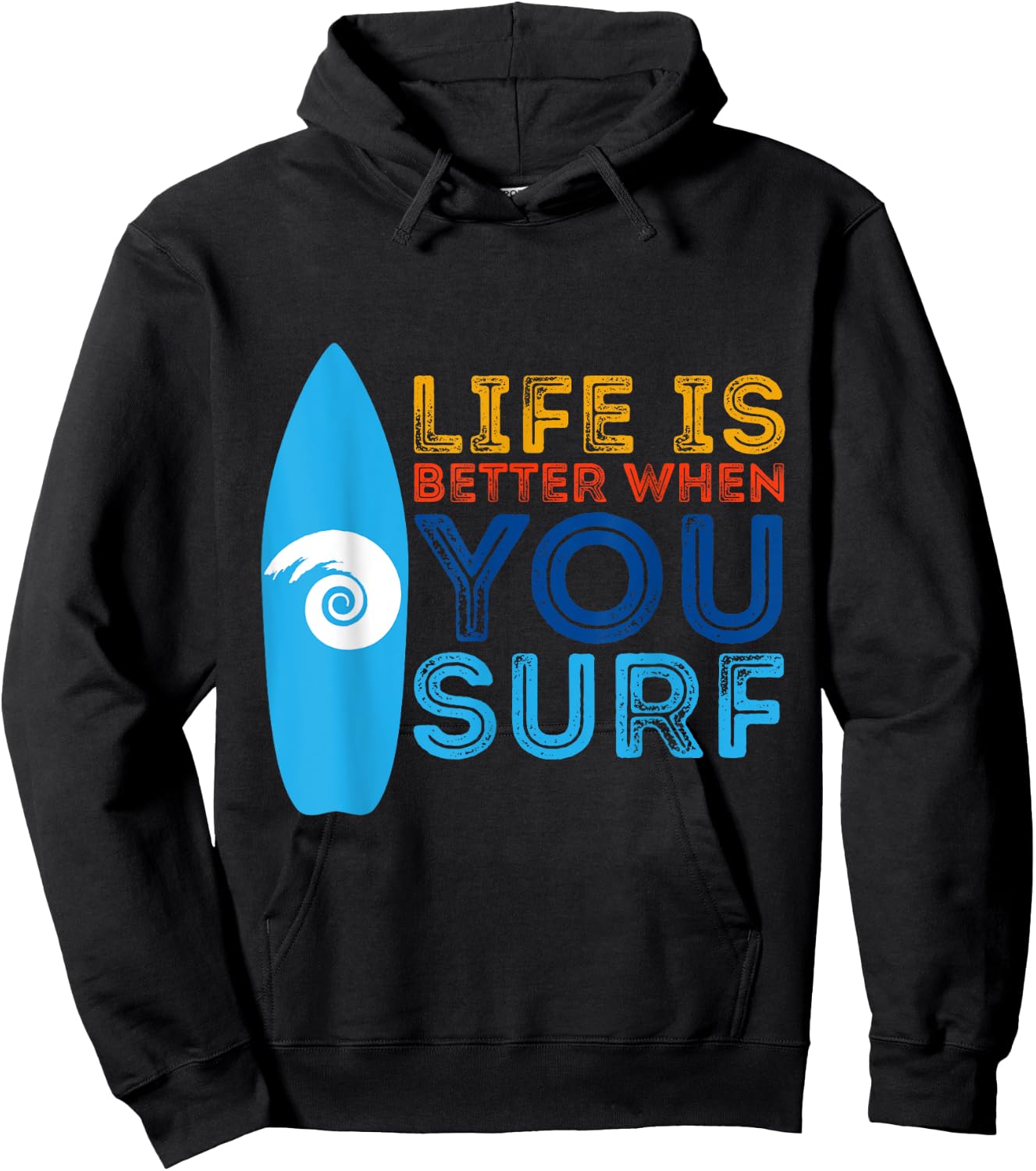 Surfing Life Is Better When U Surf Funny Surfer Gift Hoodie - Hoodie | Black