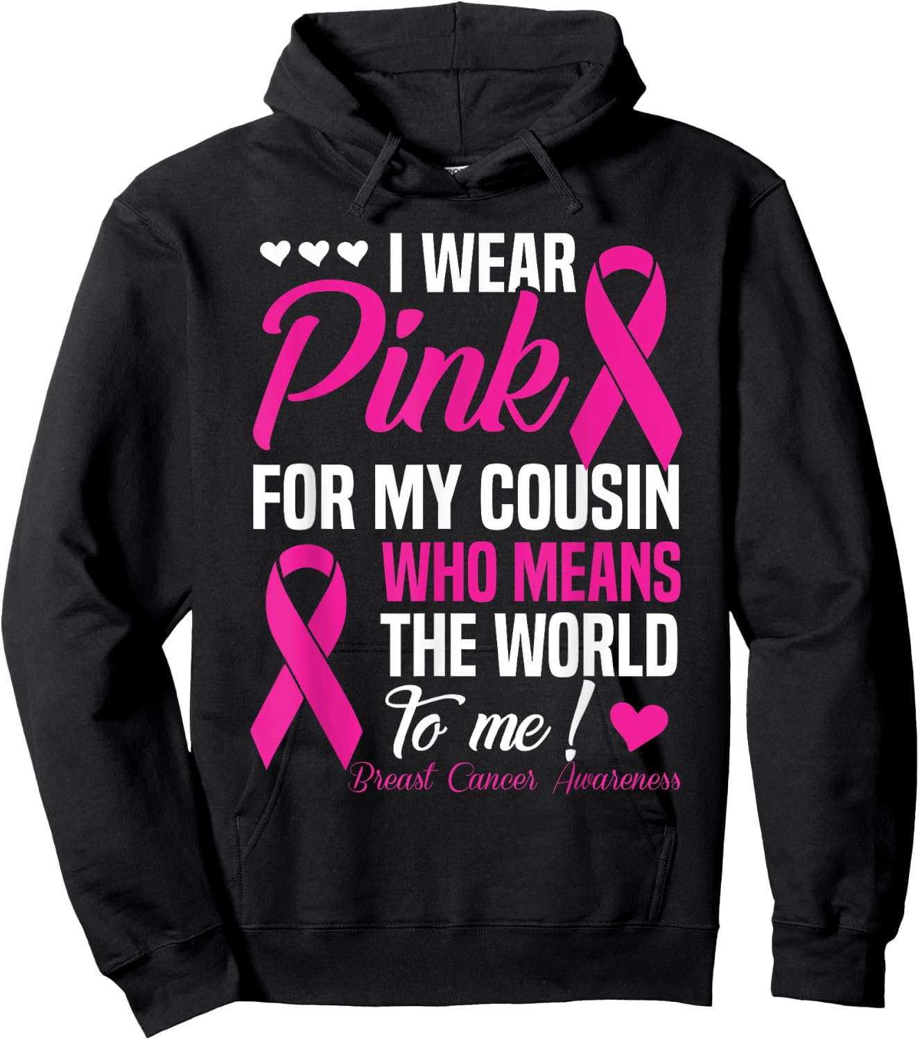 Breast Cancer Pink For Cousin Who Means World To Me Hoodie - Hoodie | Black