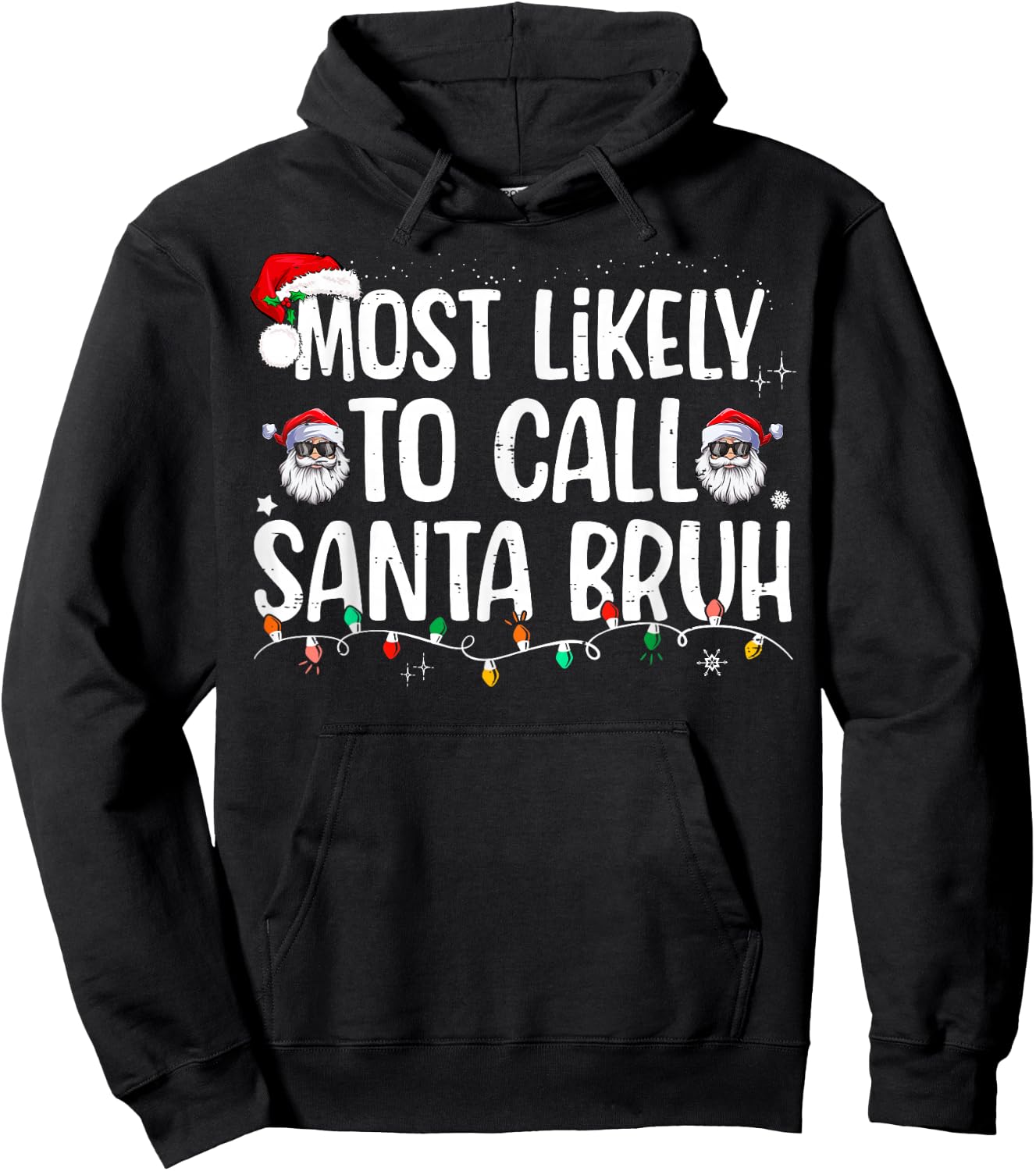 Most Likely To Call Santa Bruh Christmas Family Hoodie - Hoodie | Black