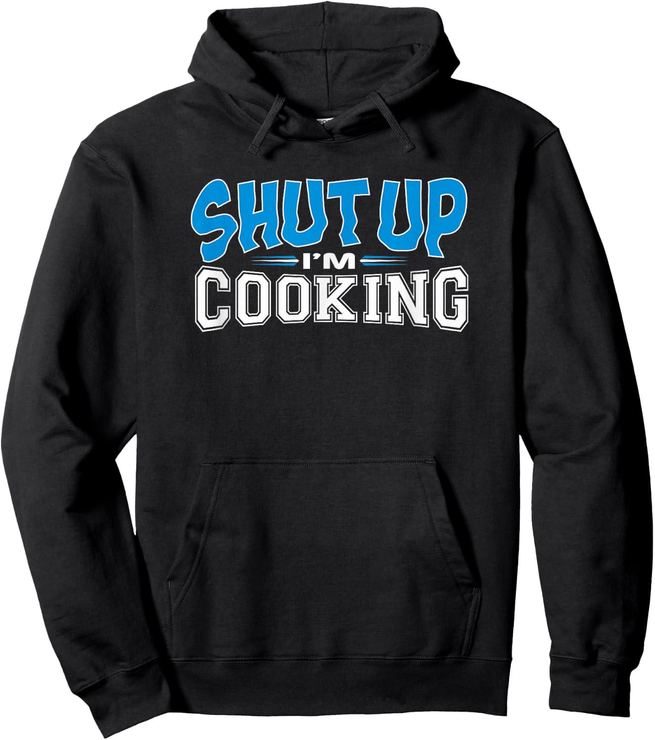 Cooking Apparel Shut Up I'm Cooking Hoodie - Hoodie | Black