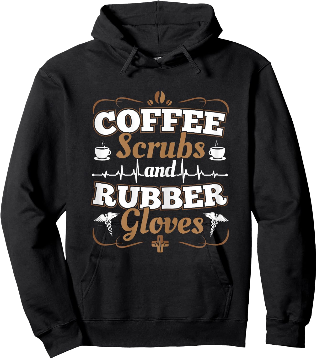 Nurses Caregivers I Coffee Scrubs And Rubber Gloves Hoodie - Hoodie | Black
