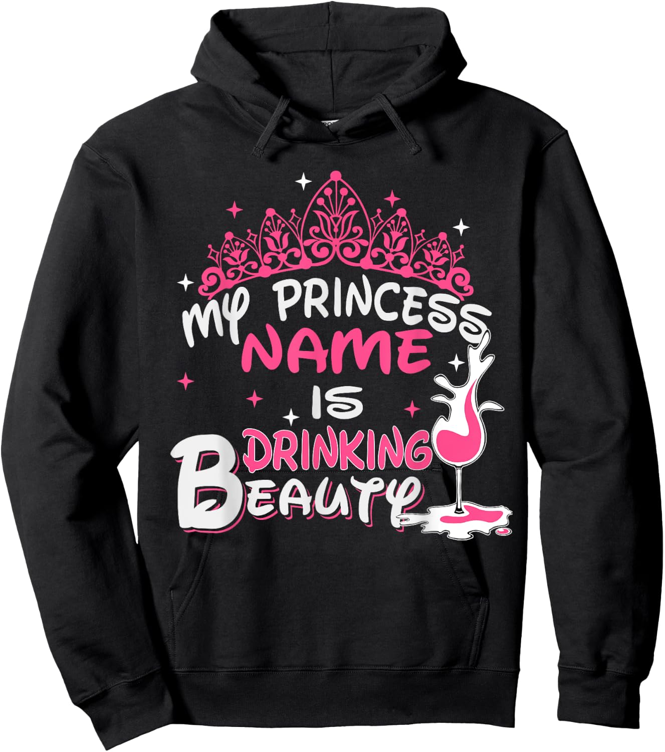 My Princess Name Is Drinking Beauty - Funny Wine shirt Hoodie - Hoodie | Black