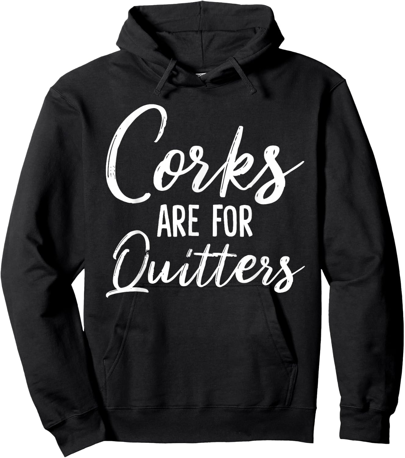 Corks Are For Quitters Funny Wine Drinking Sarcasm Hoodie - Hoodie | Black