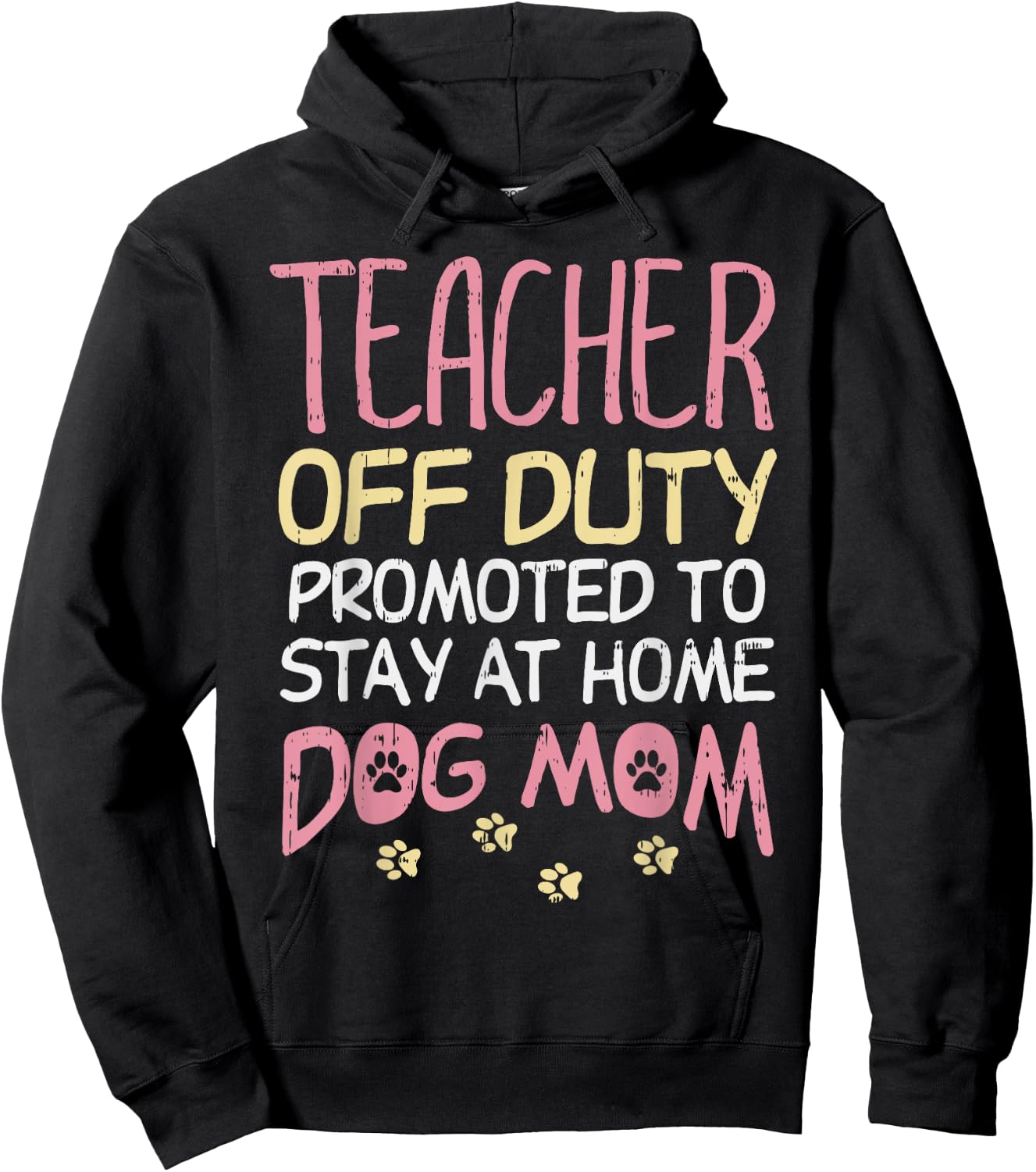 Teacher Off Duty Promoted To Dog Mom Funny Retirement Gift Hoodie - Hoodie | Black