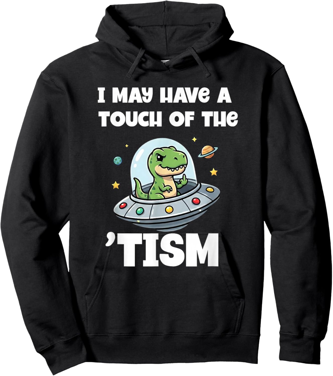 I May Have A Touch of The Tism Funny Dinosaur Autism Hoodie - Hoodie | Black
