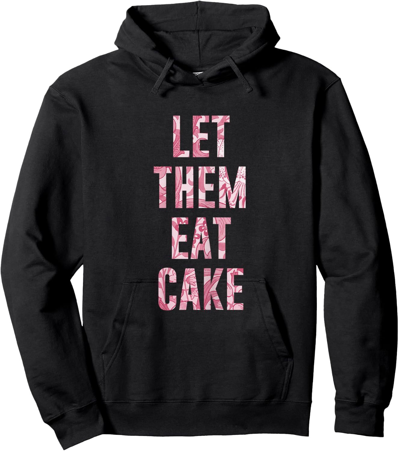 "Let Them Eat Cake" Sassy T Shirt Hoodie - Hoodie | Black