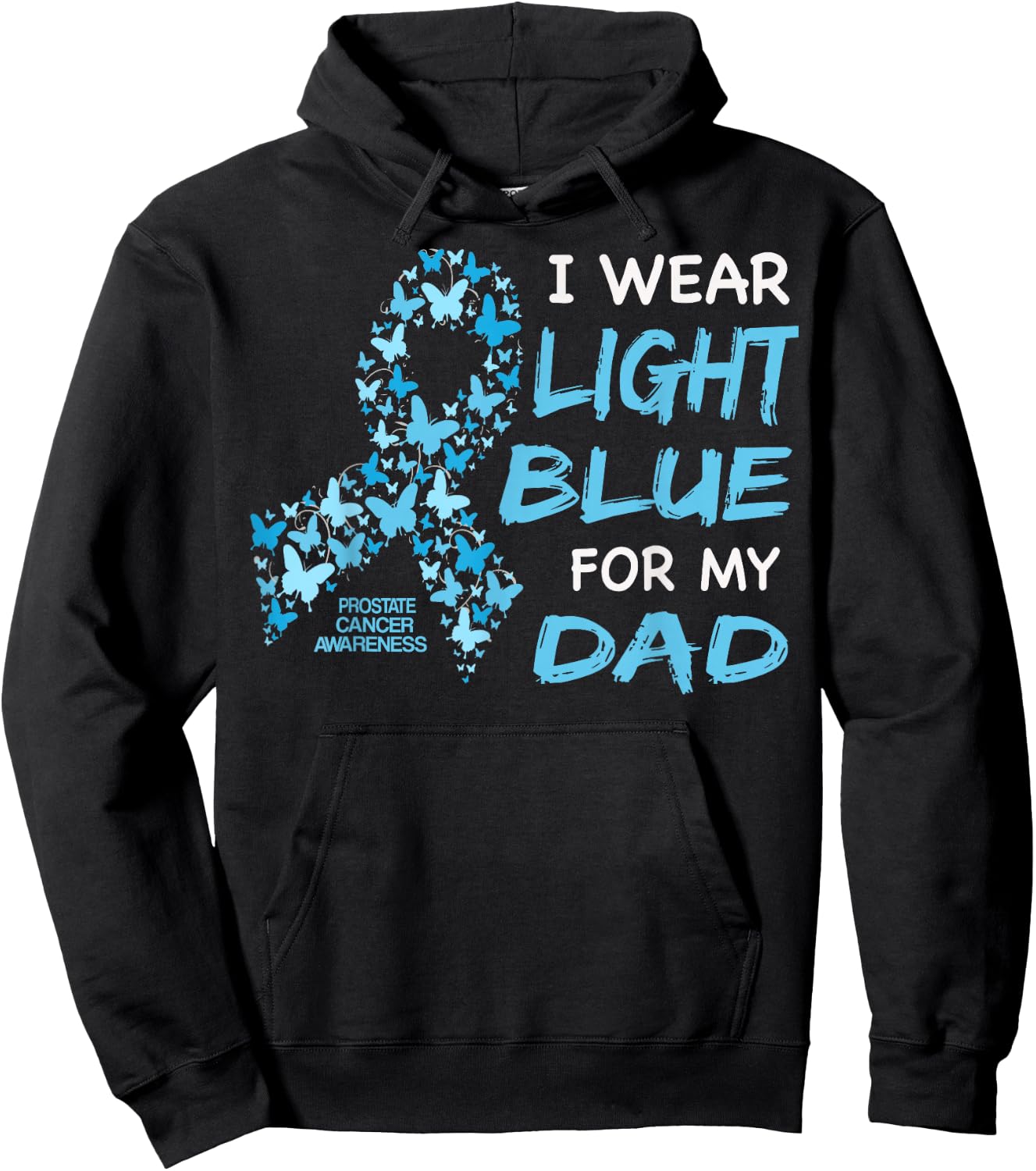 I wear Light Blue FOR MY DAD - Prostate cancer awareness Hoodie - Hoodie | Black
