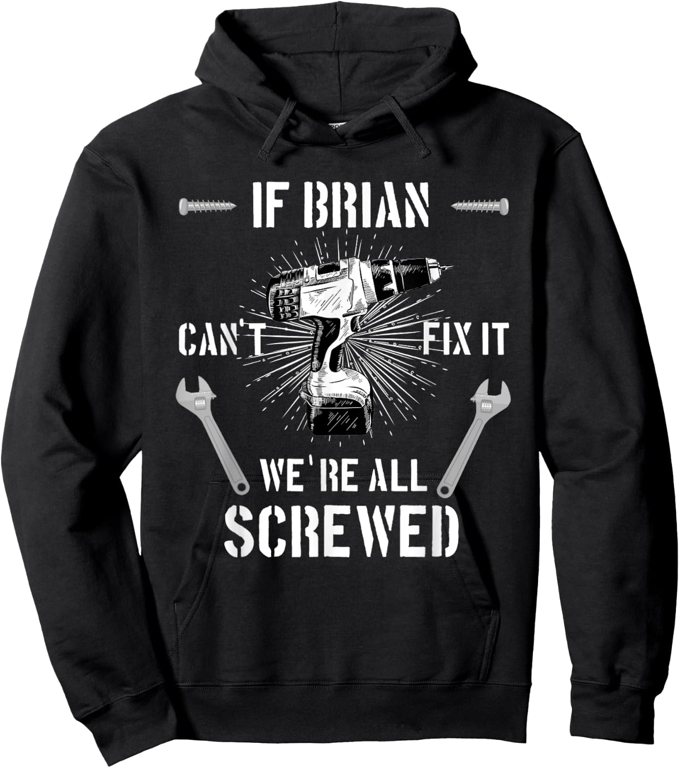 If Brian Can't Fix it We're All Screwed craftsmen Hoodie - Hoodie | Black