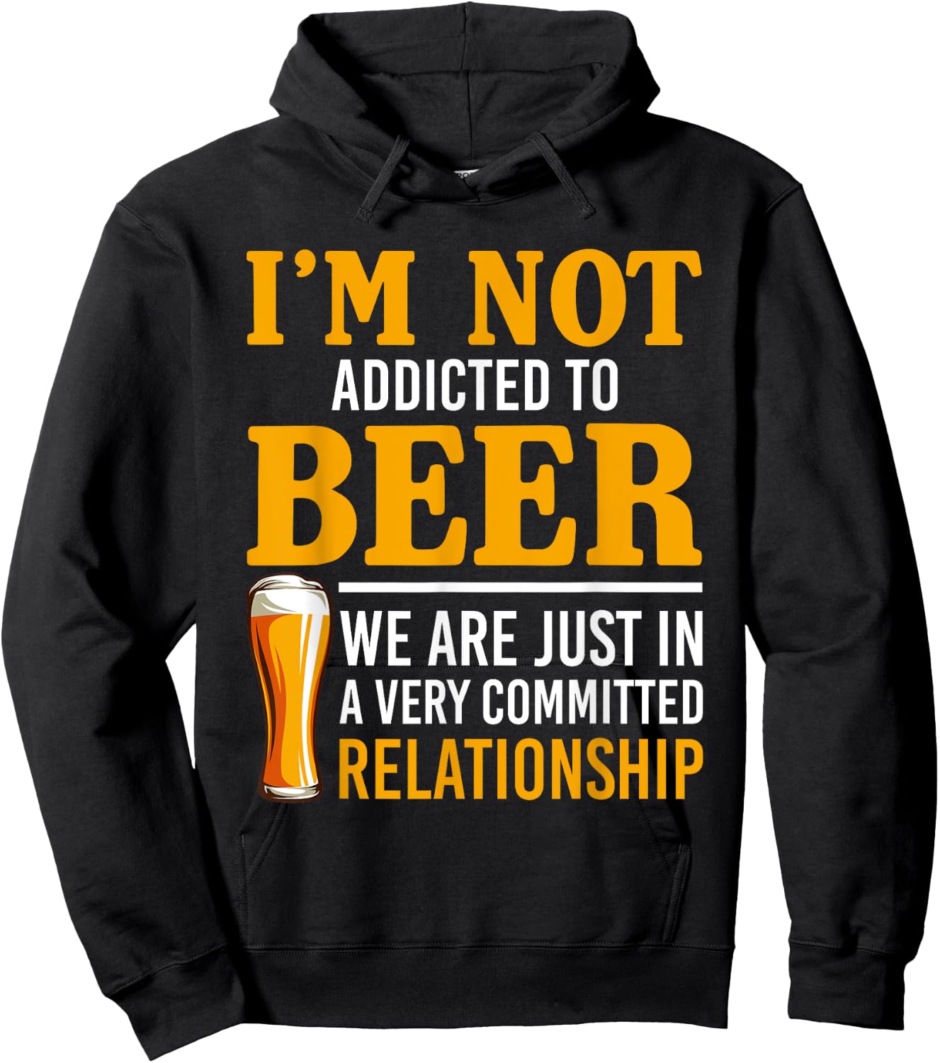I'm Not Addicted To Beer We Are In A Committed Relationship Hoodie - Hoodie | Black