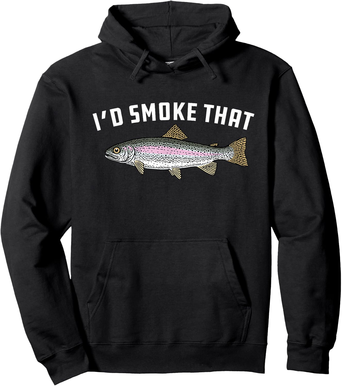 I'd Smoke That: Rainbow Trout, Fish - BBQ, Barbecue Hoodie - Hoodie | Black