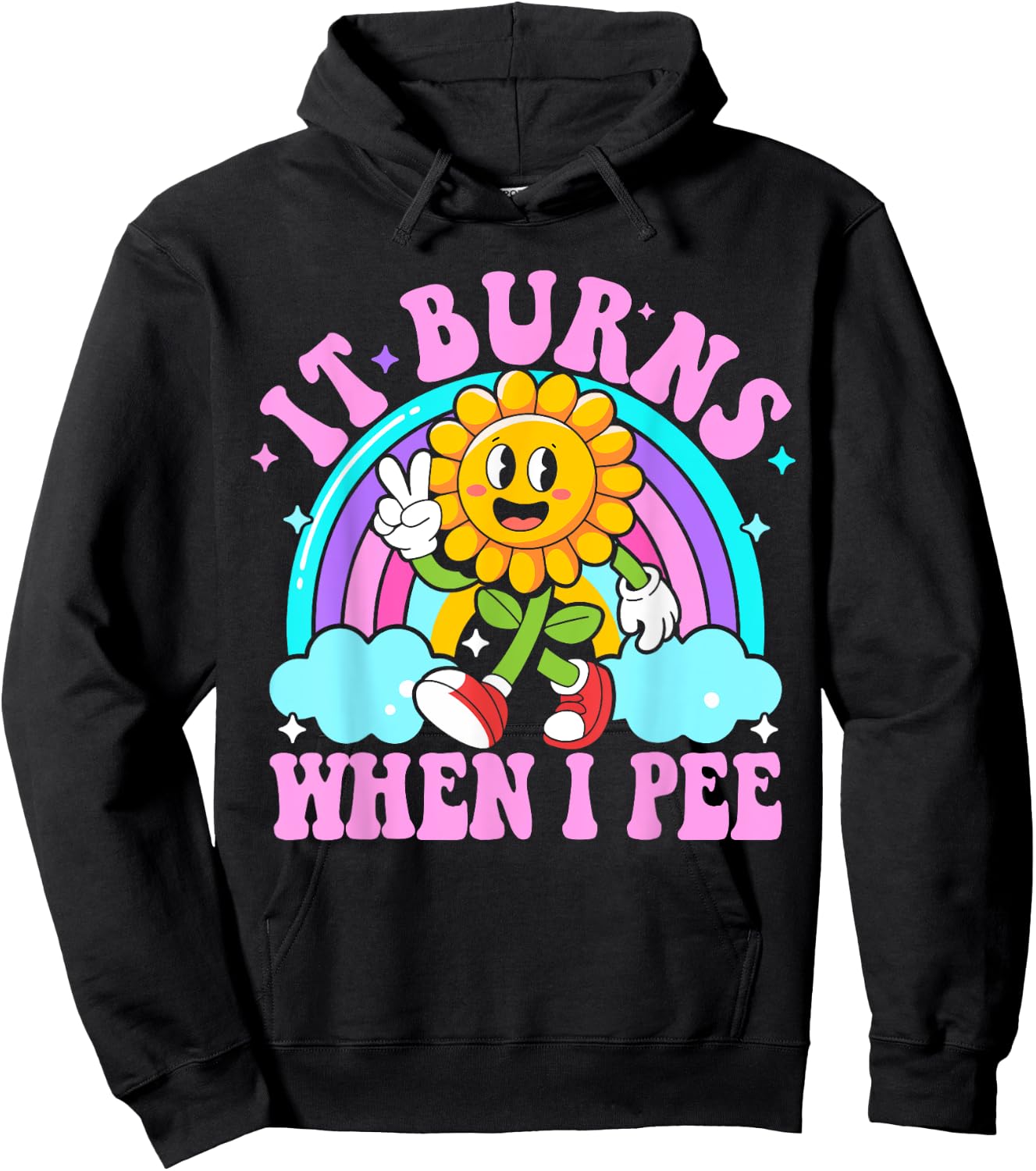 It Burns When I Pee Funny Sarcastic Ironic Y2K Inappropriate Hoodie - Hoodie | Black