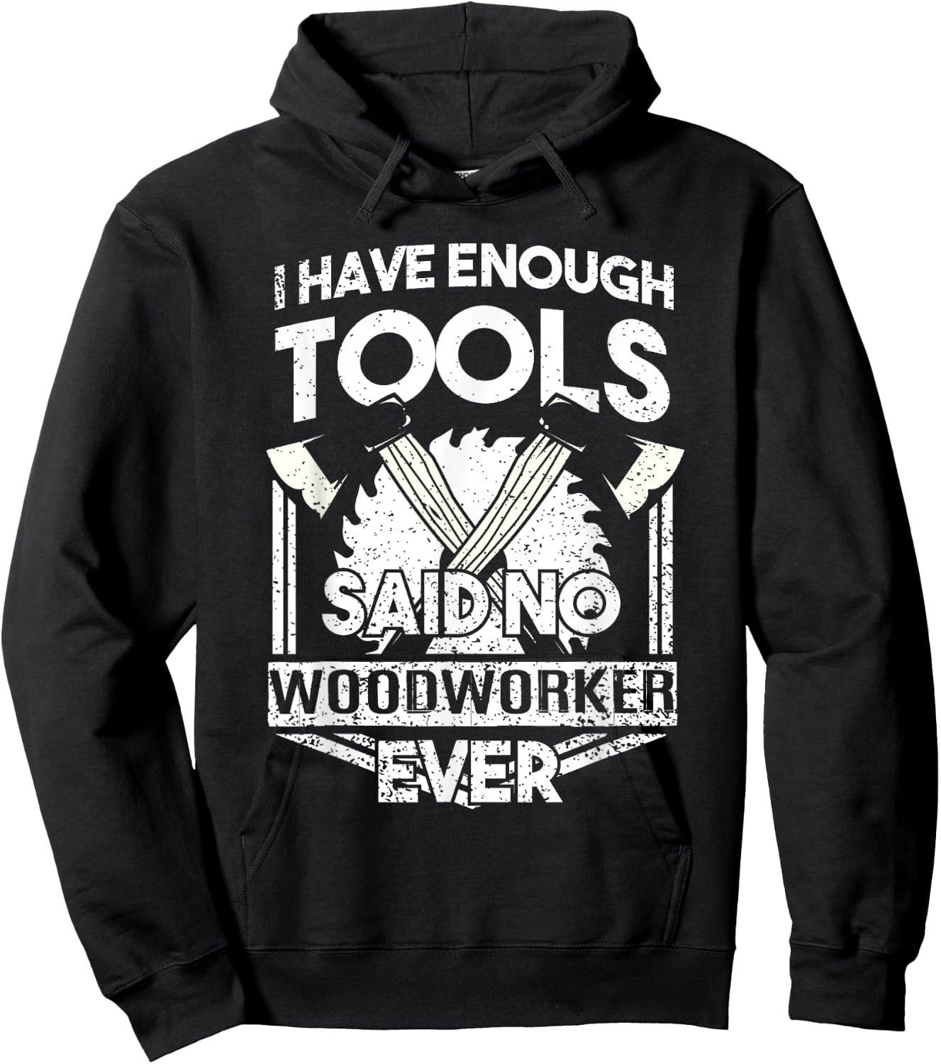 I Have Enough Tools Shirt - Woodworking Tools Carpenter Gift Hoodie - Hoodie | Black