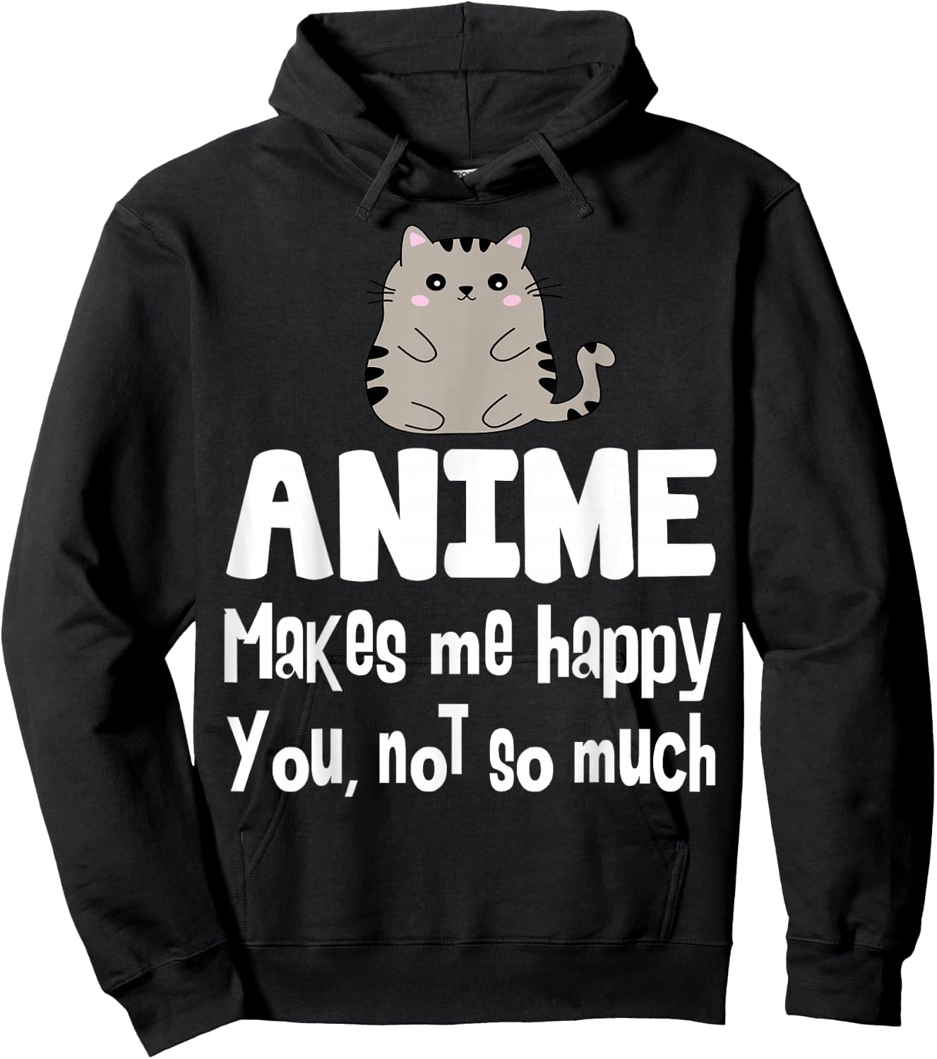 Anime Makes Me Happy You Not So Much Shirt Gift Anime Lover Hoodie - Hoodie | Black