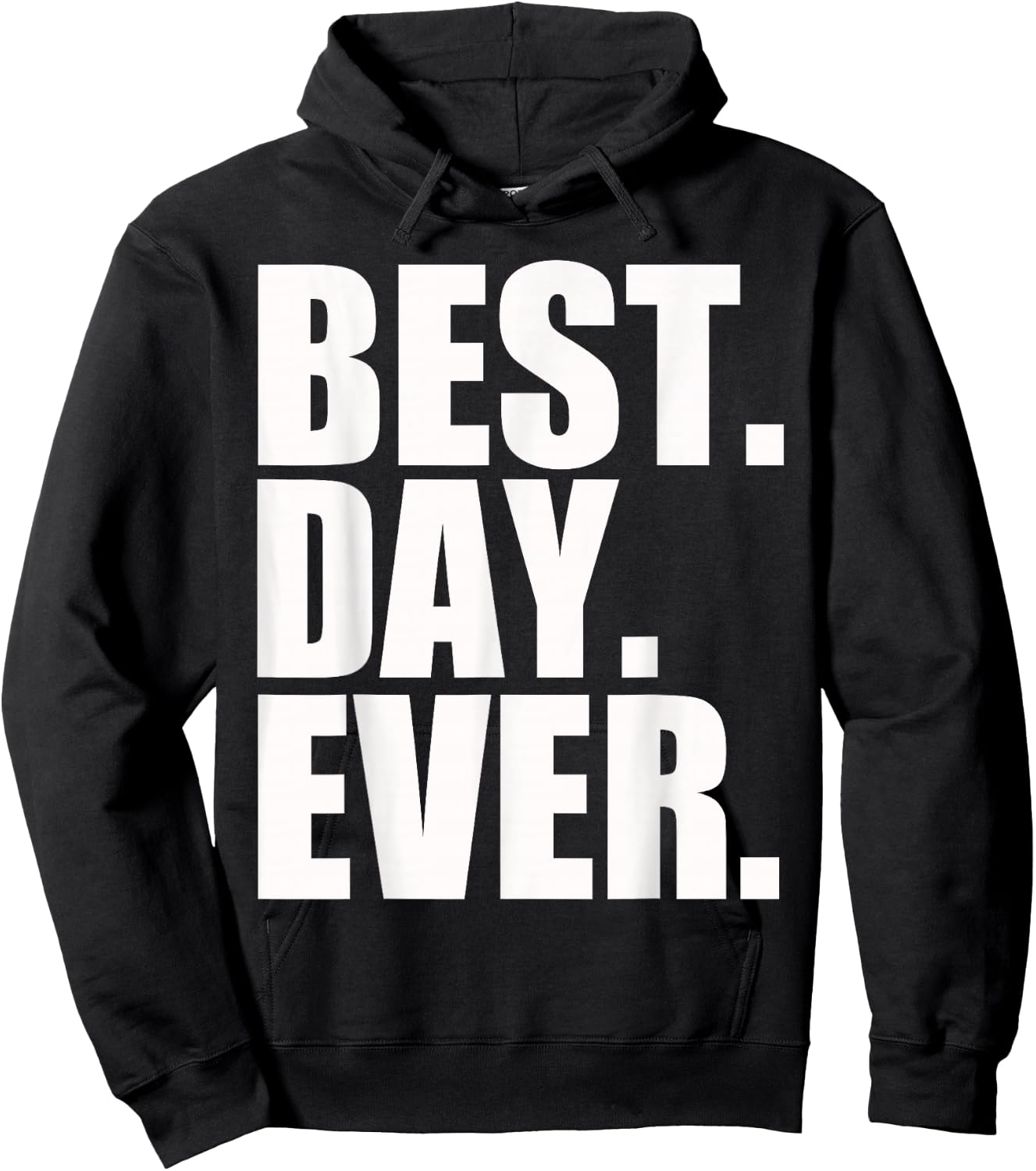 Best Day Ever Funny Sayings Event Hoodie - Hoodie | Black
