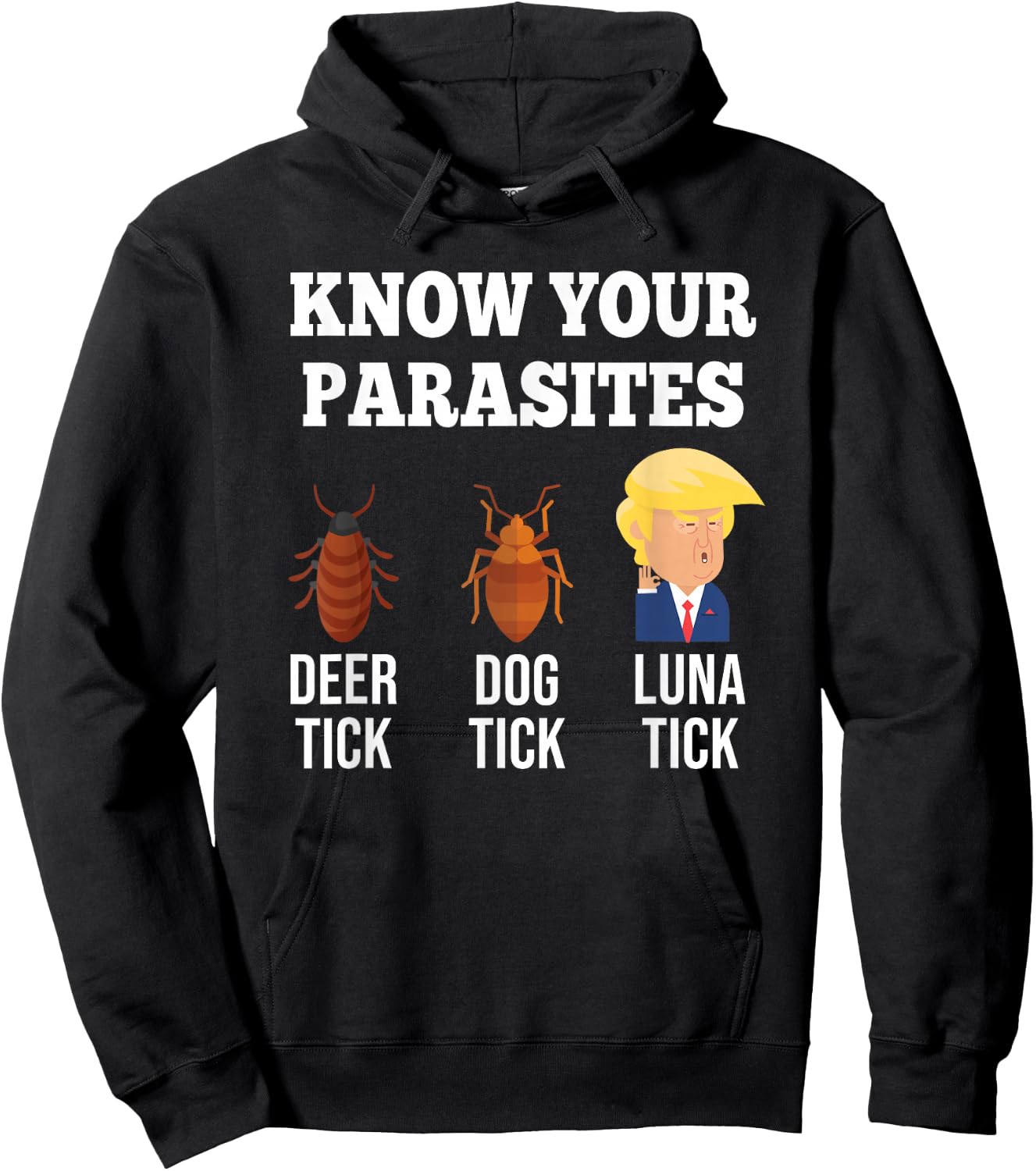 Know Your Parasites Anti-Trump Funny TICK Resist Hoodie - Hoodie | Black