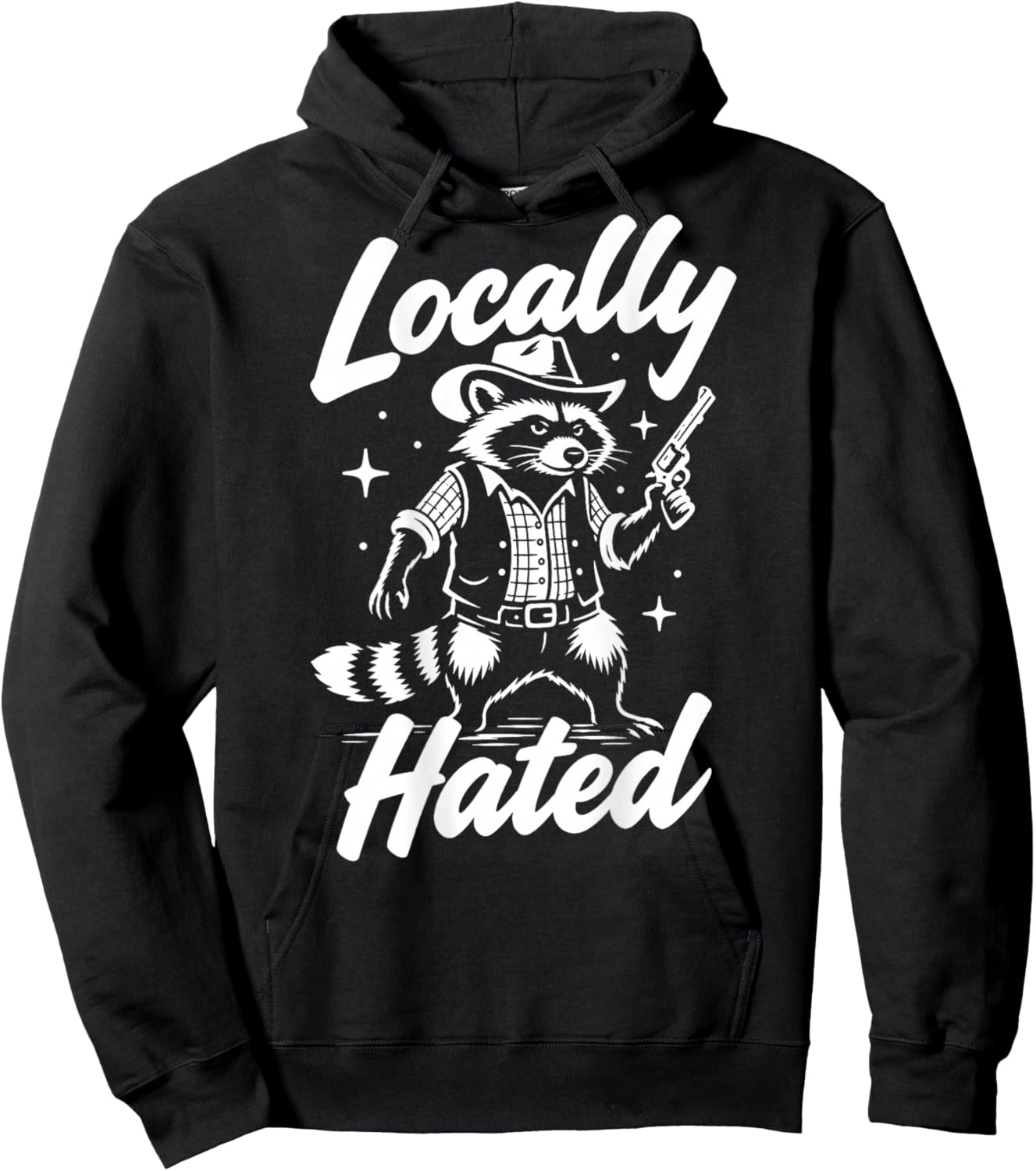Locally Hated Racoon Funny Sarcastic (On Back) Hoodie - Hoodie | Black